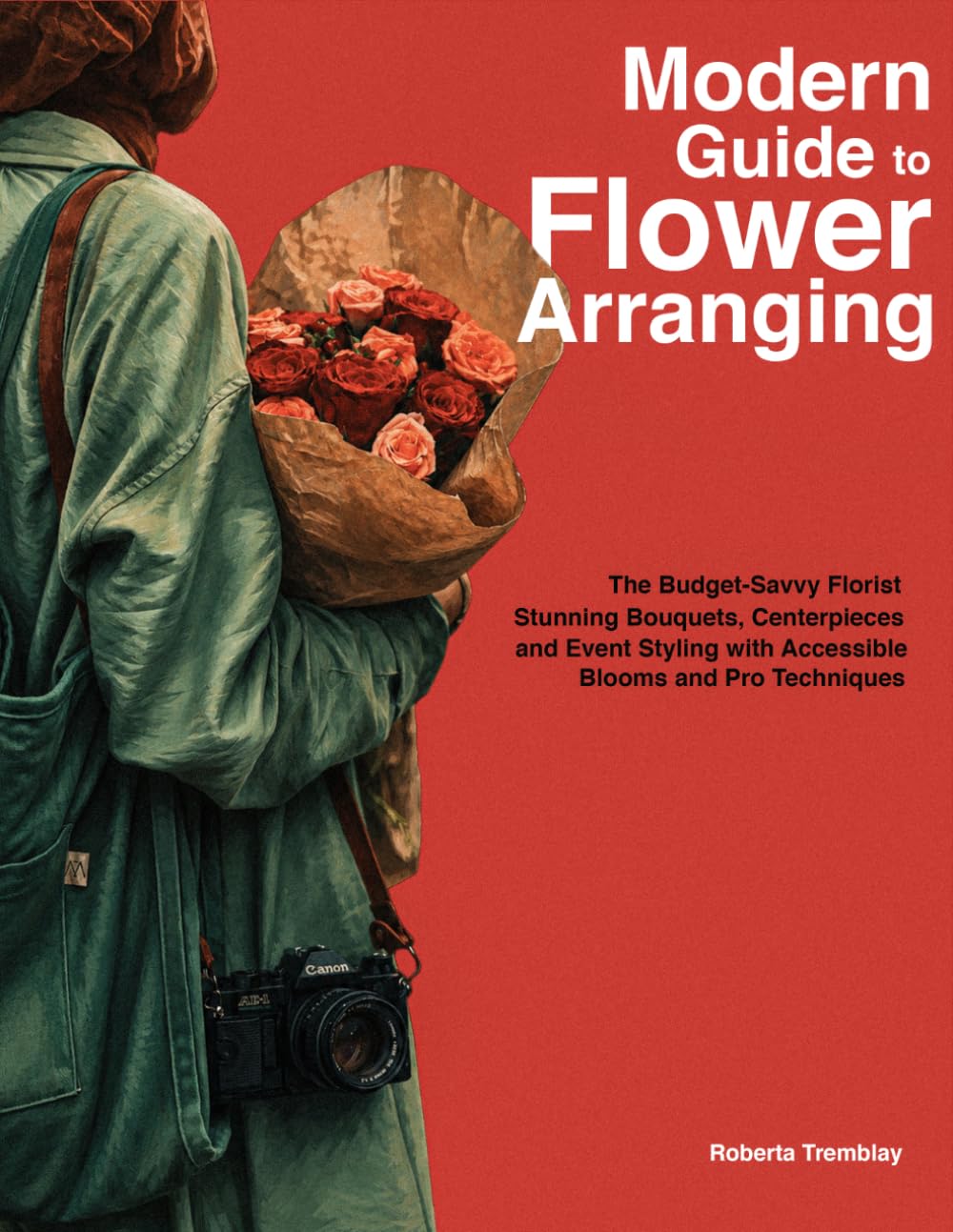 capítulo por capítulo baixar Modern Guide to Flower Arranging: The Budget-Savvy Florist; Stunning Bouquets, Centerpieces, and Event Styling with Accessible Blooms and Pro Techniques
