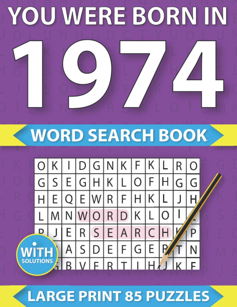 You Were Born In 1974: Word Search puzzle Book: Many Hours Of Entertainment With Word Search Puzzles For Seniors Adults And More With Solutions baixar o livro de graça