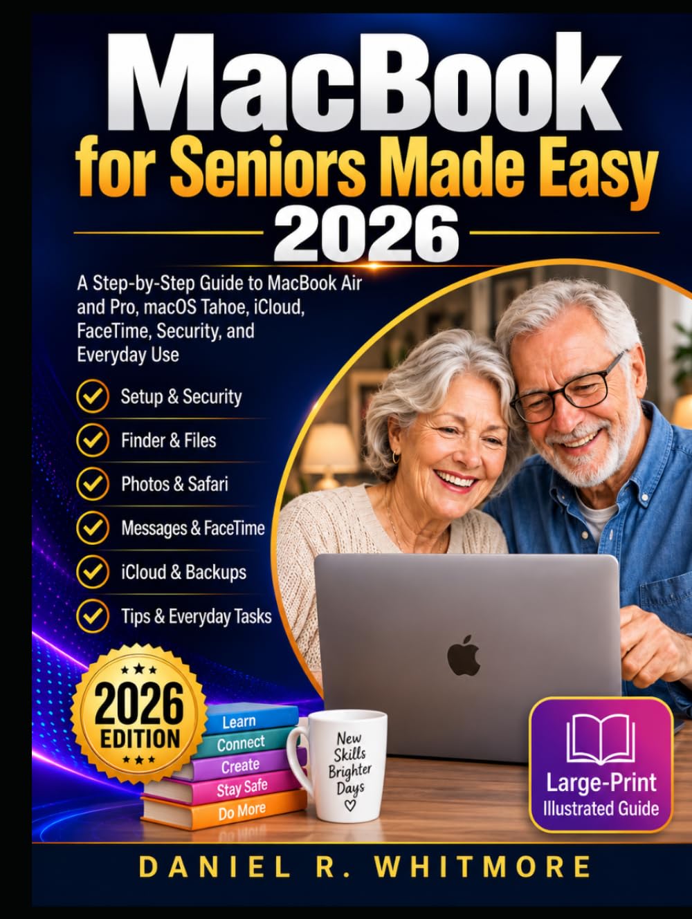 ler totalmente MacBook for Seniors Made Easy 2026: A Step-by-Step Guide to MacBook Air and Pro, macOS Tahoe, iCloud, FaceTime, Security, and Everyday Use