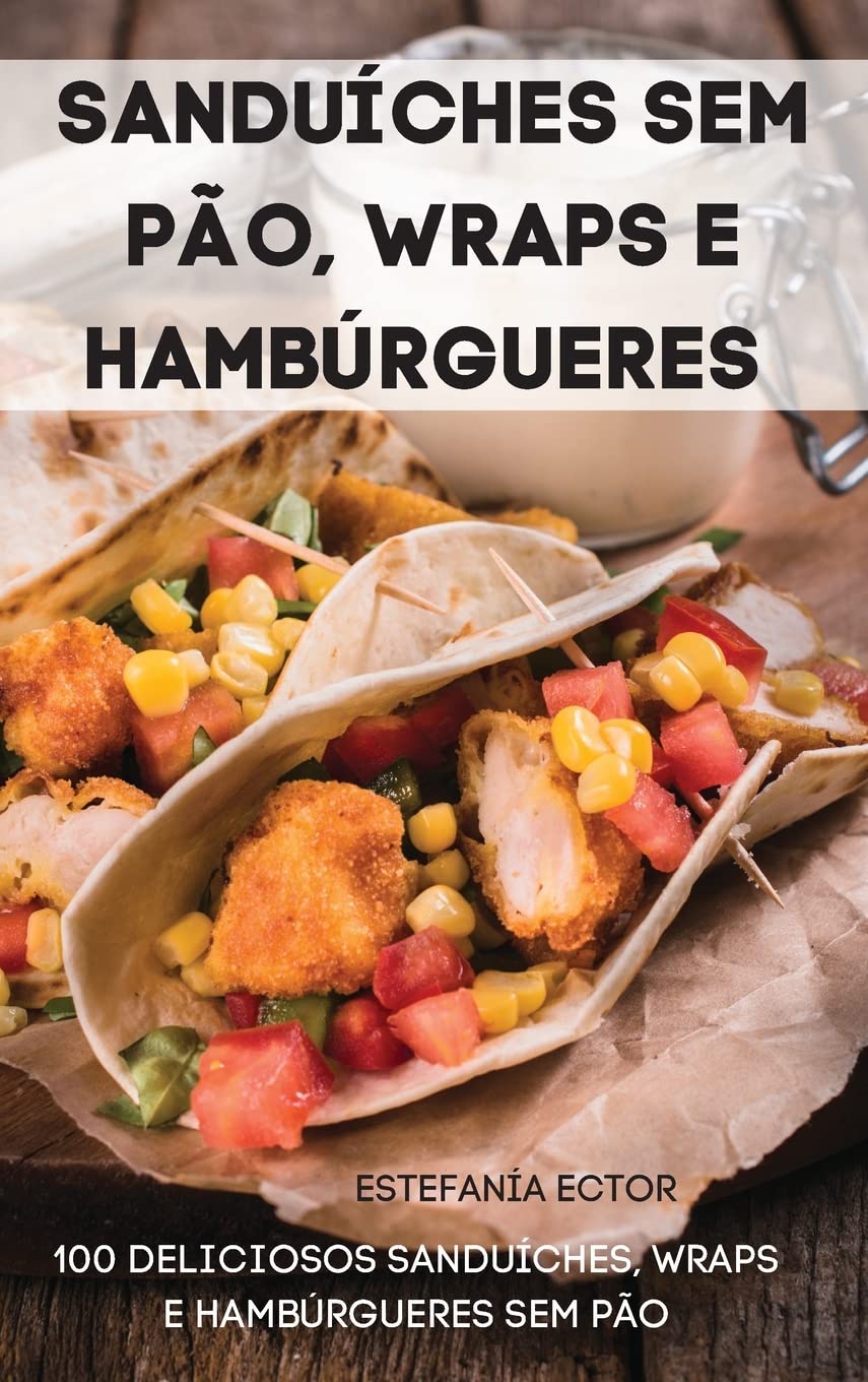 SANDUÍCHES SEM PÃO, WRAPS E HAMBÚRGUERES baixar livro de graça