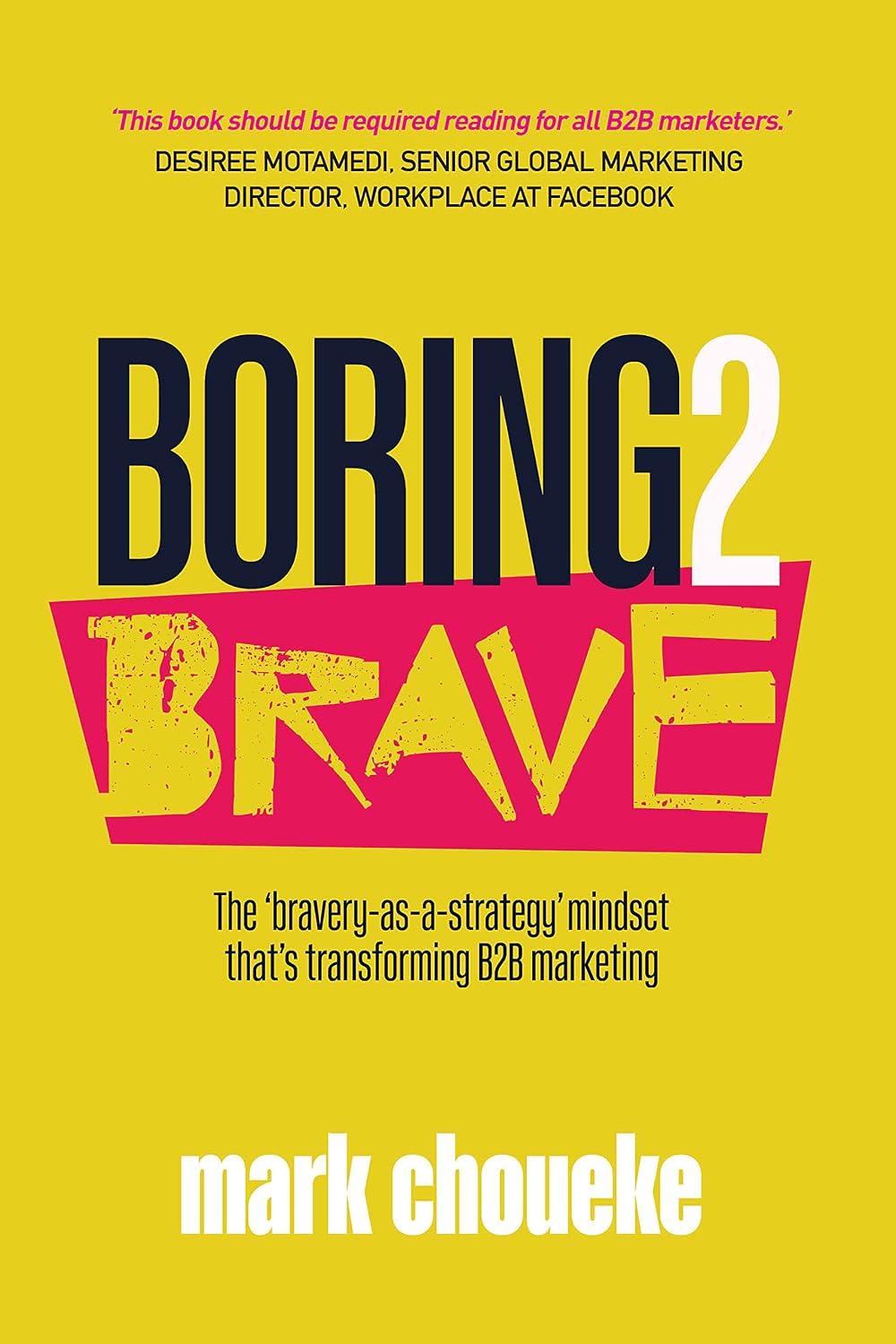 ler totalmente Boring2Brave: The ‘bravery-as-a-strategy’ mindset that’s transforming B2B marketing (English Edition)