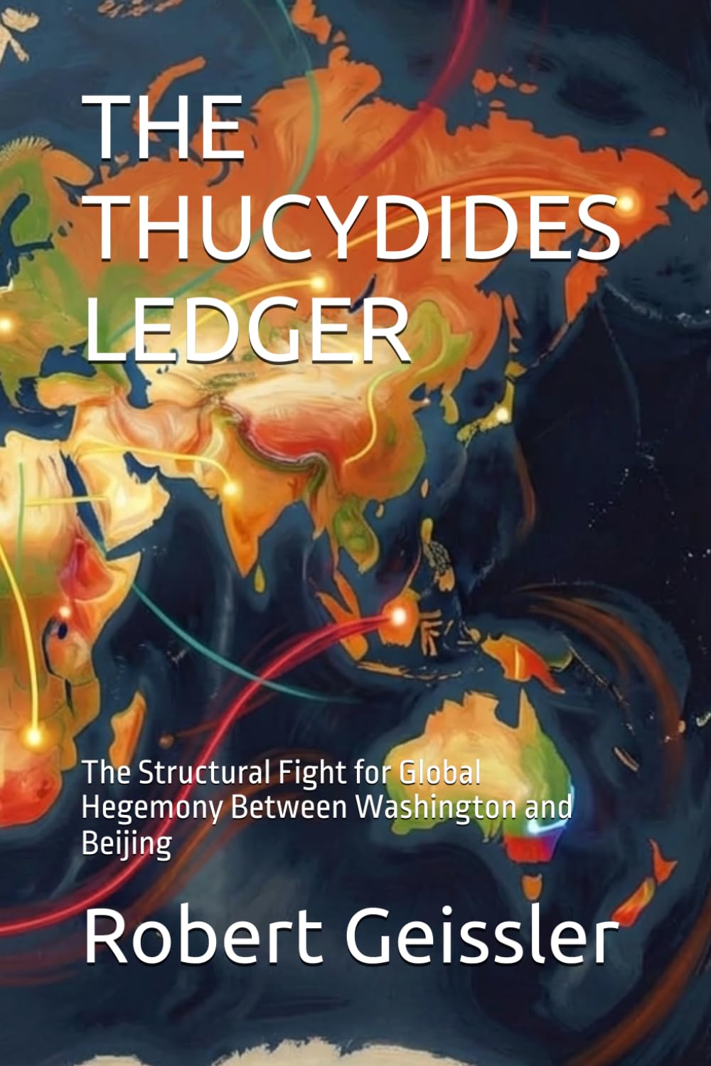 THE THUCYDIDES LEDGER: The Structural Fight for Global Hegemony Between Washington and Beijing (The Great Economic Schools: Ideas That Shaped the World) baixar livro de graça