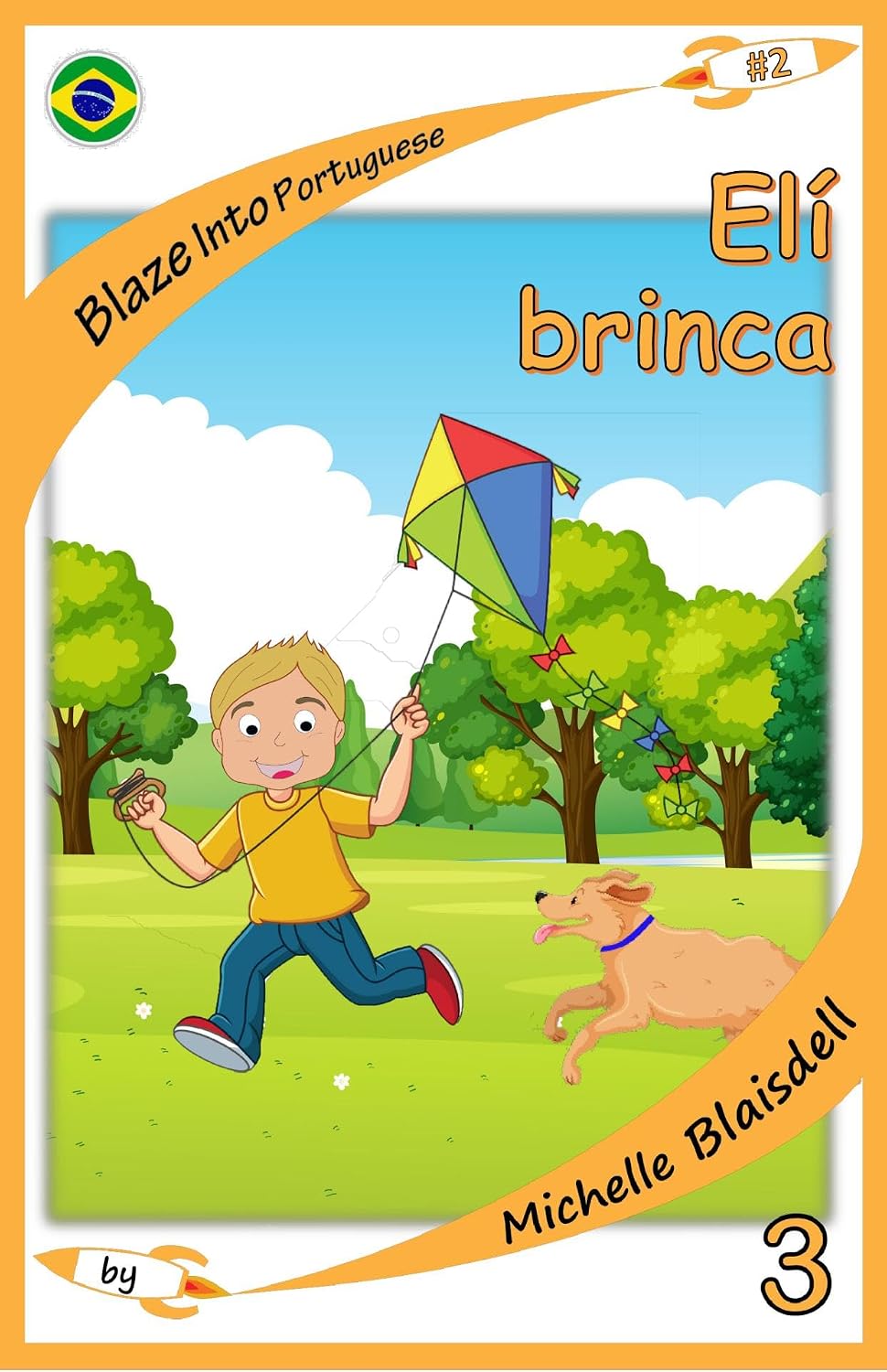 Blaze Into Portuguese - Elí Brinca: Learn to read in Portuguese: Book 2 - Level 3 baixar livro de graça