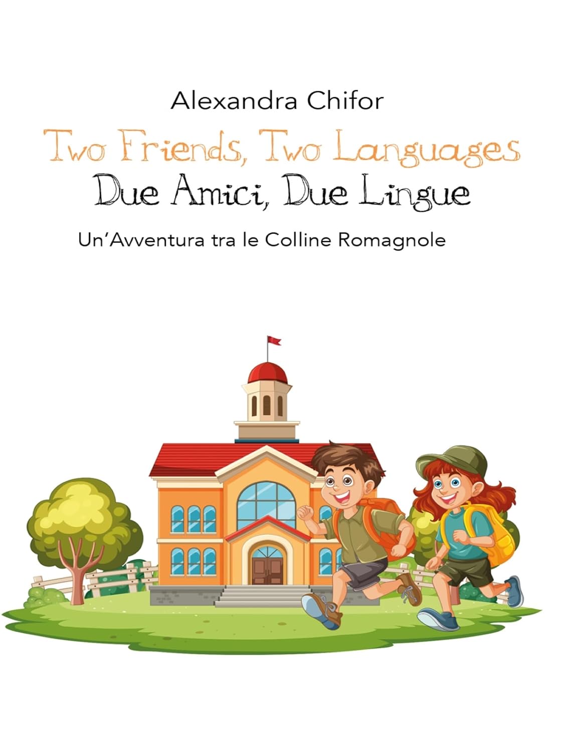 ler totalmente "Two Friends, Two Languages Due Amici, Due Lingue" Un'Avventura tra le Colline Romagnole Una storia di amicizia e scoperta tra l'Emilia-Romagna e l'Inghilterra (Italian Edition)