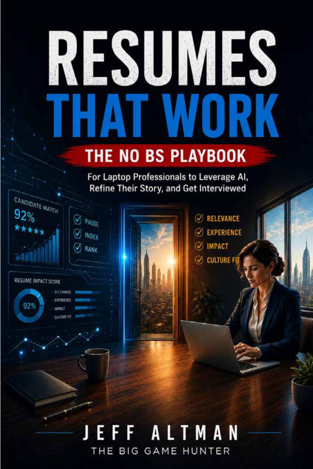Resumes That Work: The No BS Playbook for Laptop Professionals to Leverage AI, Refine Their Story, and Get Interviewed (The No BS Job Search Playbook) baixar livro de graça