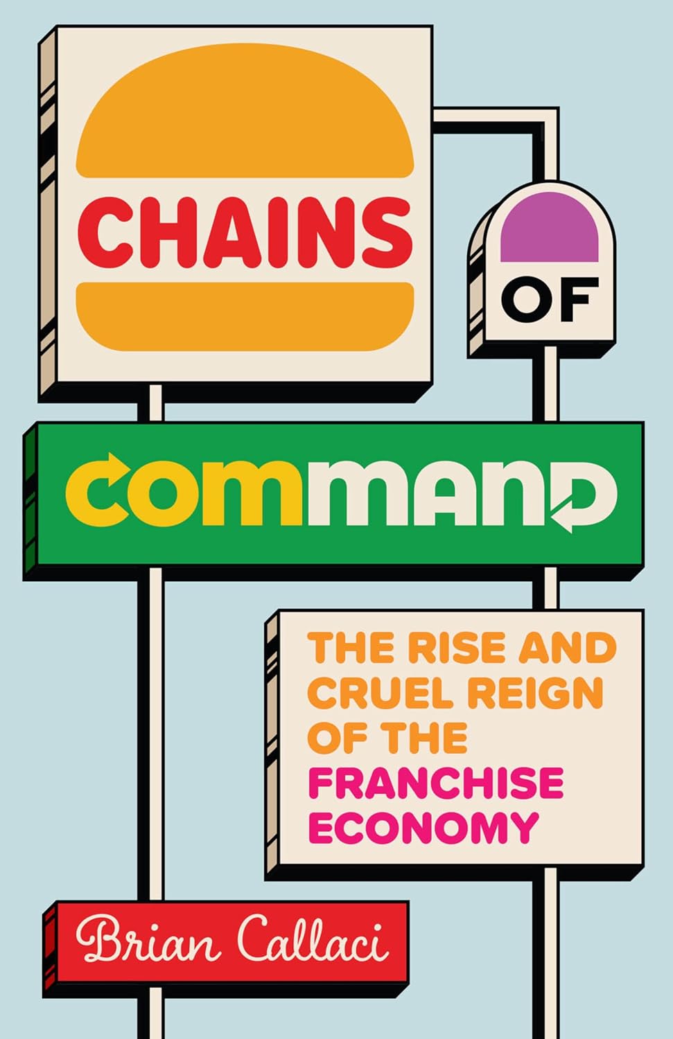 capítulo por capítulo baixar Chains of Command: The Rise and Cruel Reign of the Franchise Economy (English Edition)