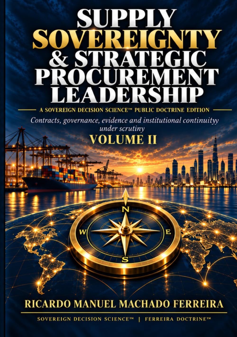 Supply Sovereignty & Strategic Procurement Leadership — Volume II: Contracts, governance, evidence and institutional continuity under scrutiny baixar livro de graça
