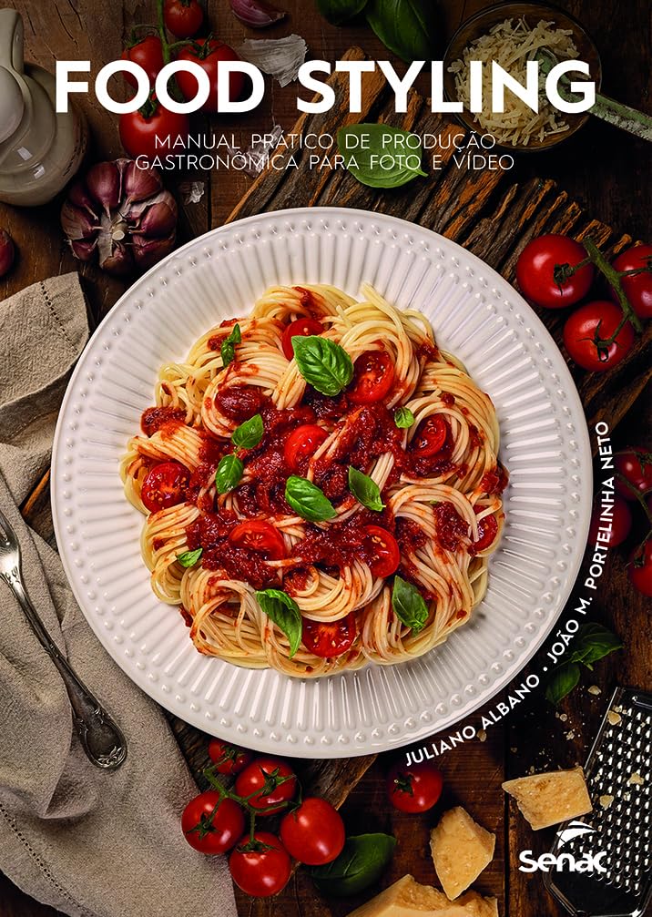 Food styling: manual prático de produção gastronômica para foto e vídeo
