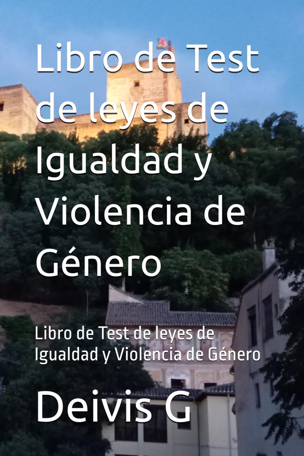 ler totalmente Libro de Test de leyes de Igualdad y Violencia de Género: Libro de Test de leyes de Igualdad y Violencia de Género (Spanish Edition)