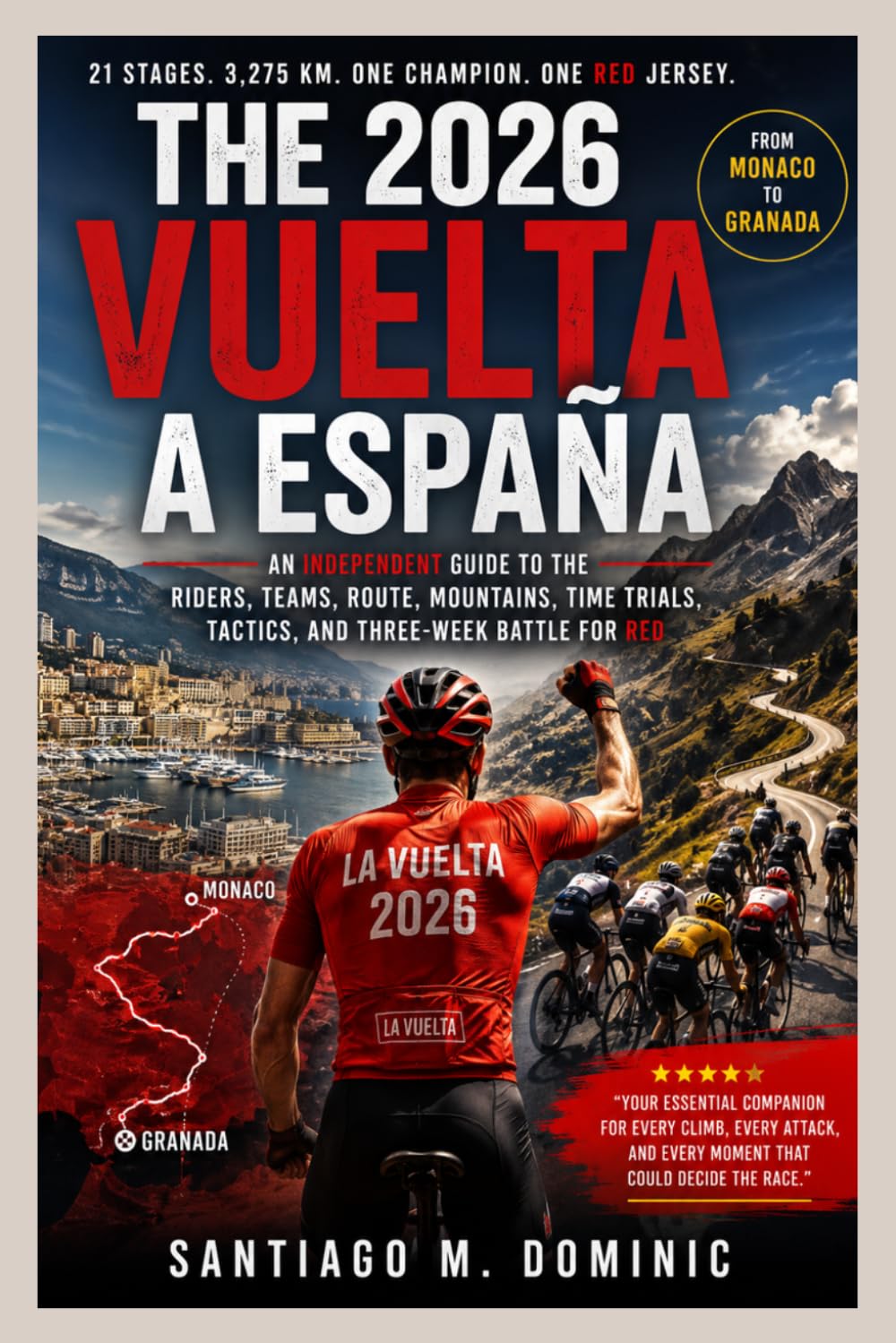 ler totalmente The 2026 Vuelta a España: An Independent Guide to the Riders, Teams, Route, Mountains, Time Trials, Tactics, and Three-Week Battle for Red