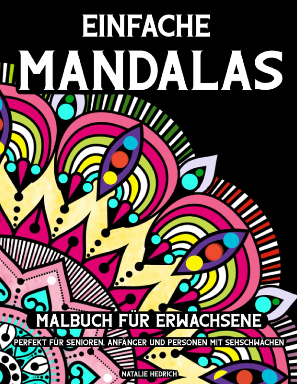Einfache Mandalas - Malbuch für Erwachsene: Perfekt für Senioren, Anfänger und Personen mit Sehschwächen (German Edition) baixar o livro de graça
