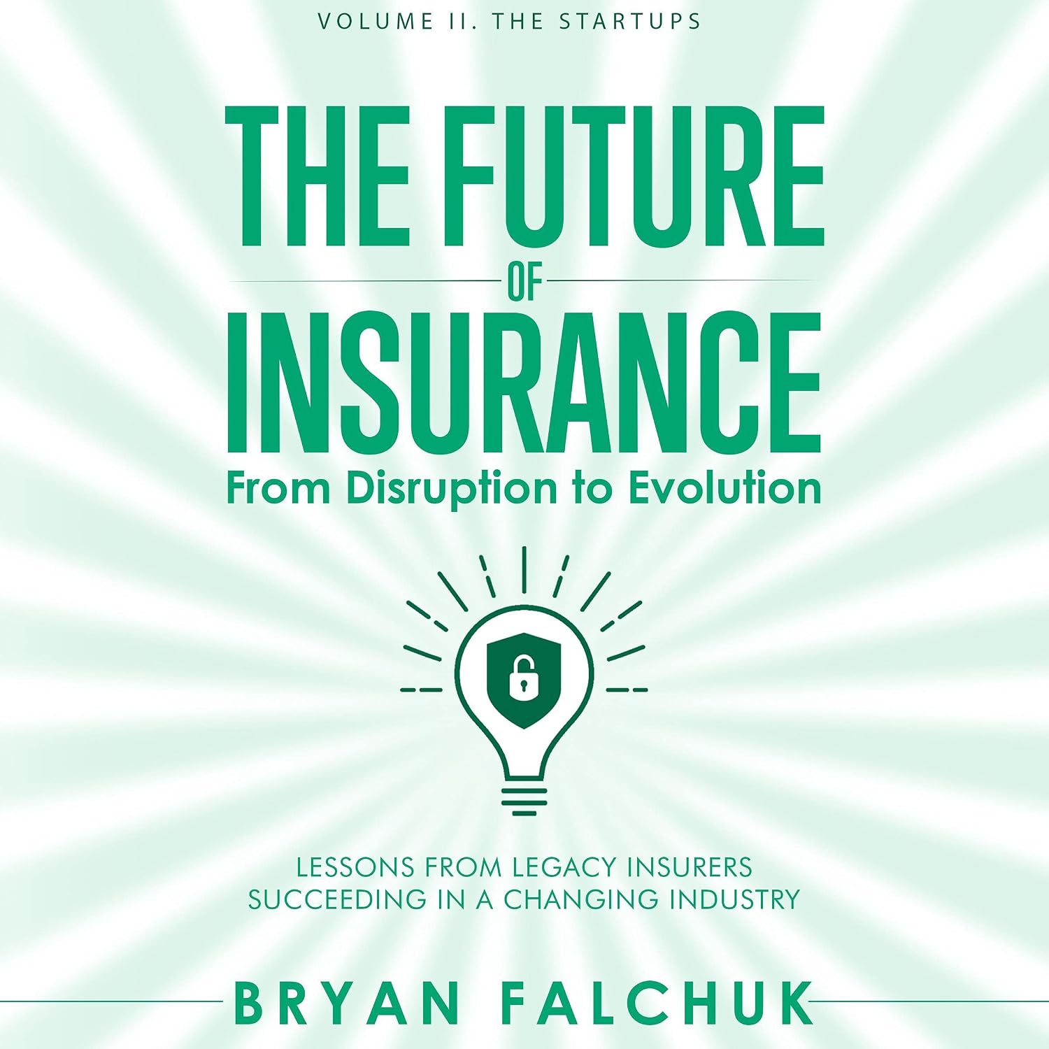 capítulo por capítulo baixar The Future of Insurance: From Disruption to Evolution, Volume II. The Startups
