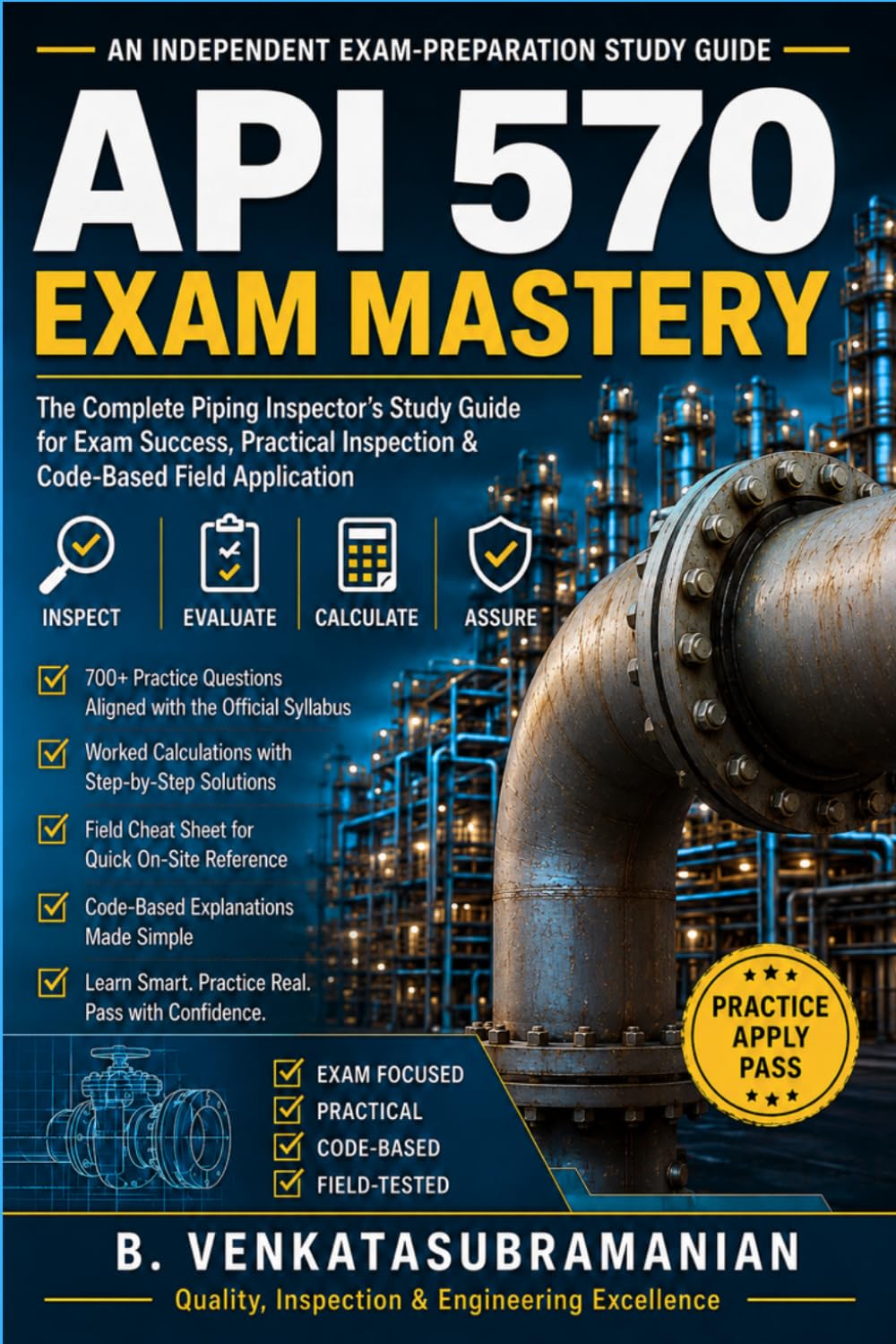 ler totalmente API 570 Exam Mastery: The Piping Inspector's Practice Question Bank, Worked Calculations & Field Cheat Sheet — Everything the Official Code Doesn't Explain 6"X9" -83 Pages