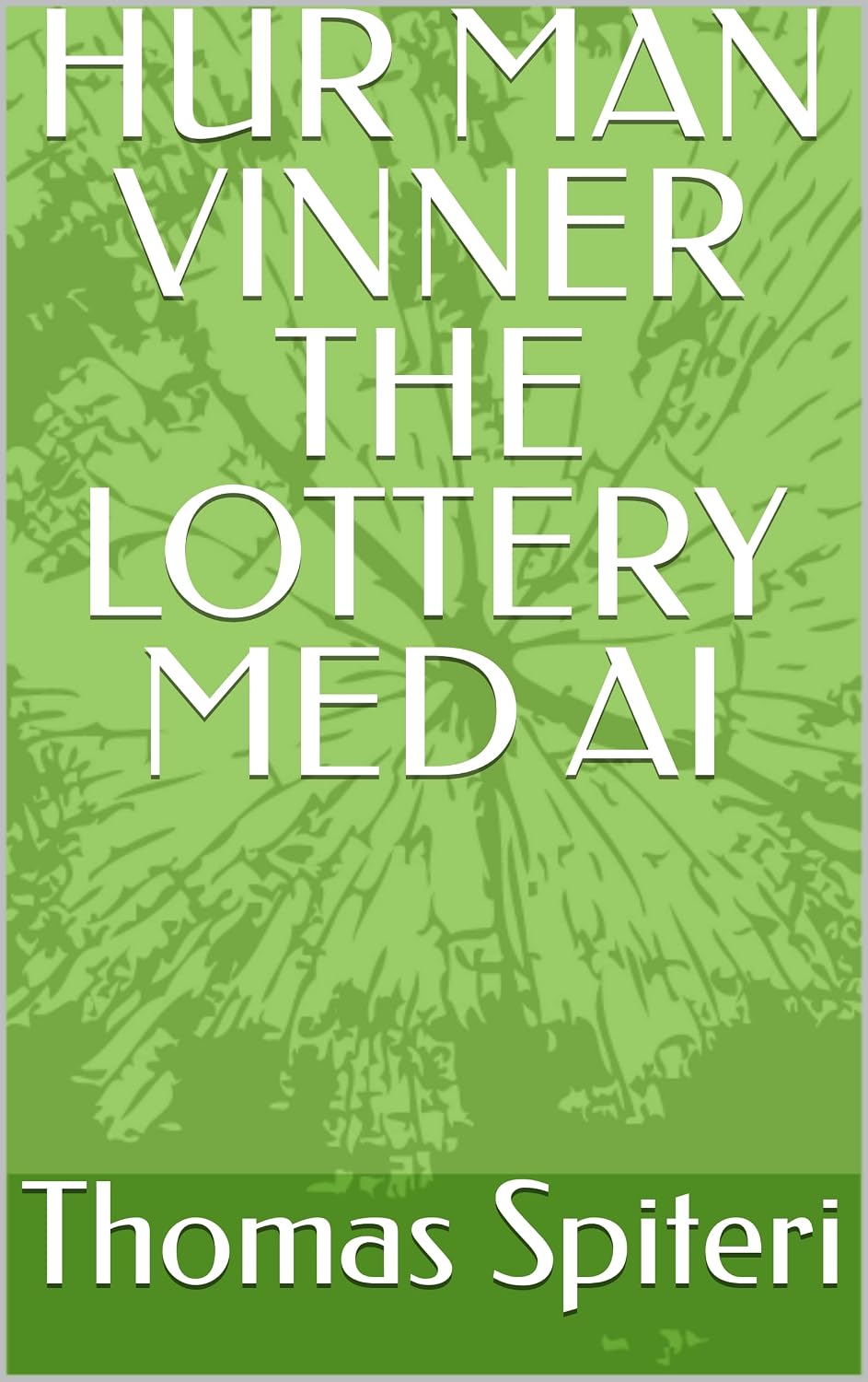 ler totalmente HUR MAN VINNER THE LOTTERY MED AI (Swedish Edition)