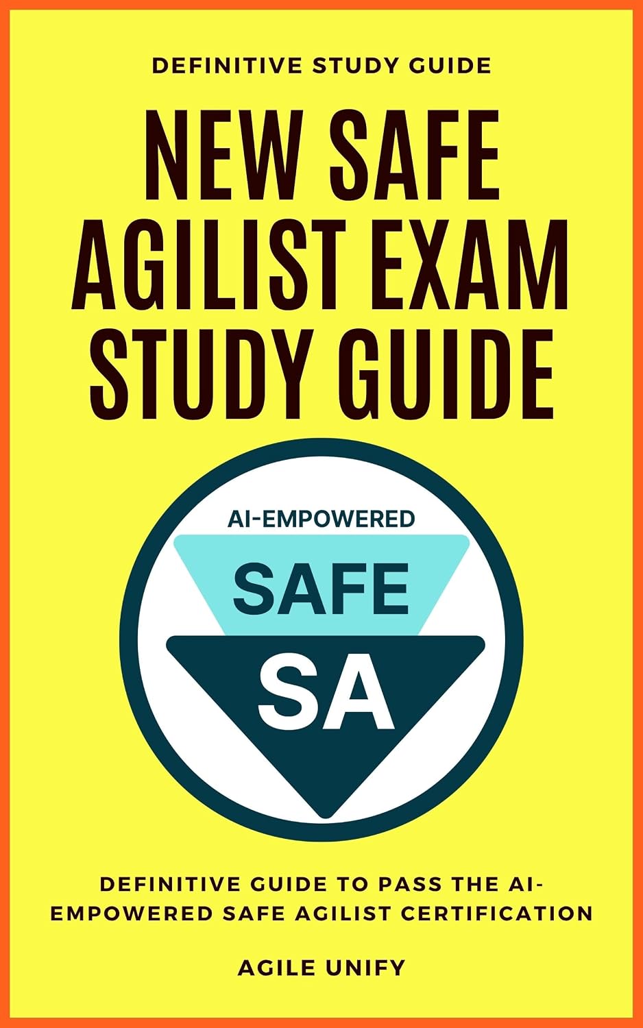 SAFE Agilist: New AI-Empowered Leading SAFE Exam Study Guide - The Definitive Guide to Pass the AI-Empowered SAFE Agilist Certification (Agile Scrum Certifications) (English Edition) baixar livro de graça