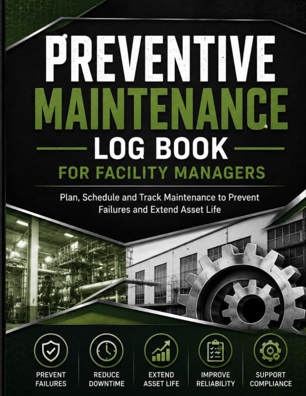 ler totalmente Preventive Maintenance Log Book for Facility Managers: Plan, Schedule and Track Maintenance to Prevent Failures and Extend Asset Life