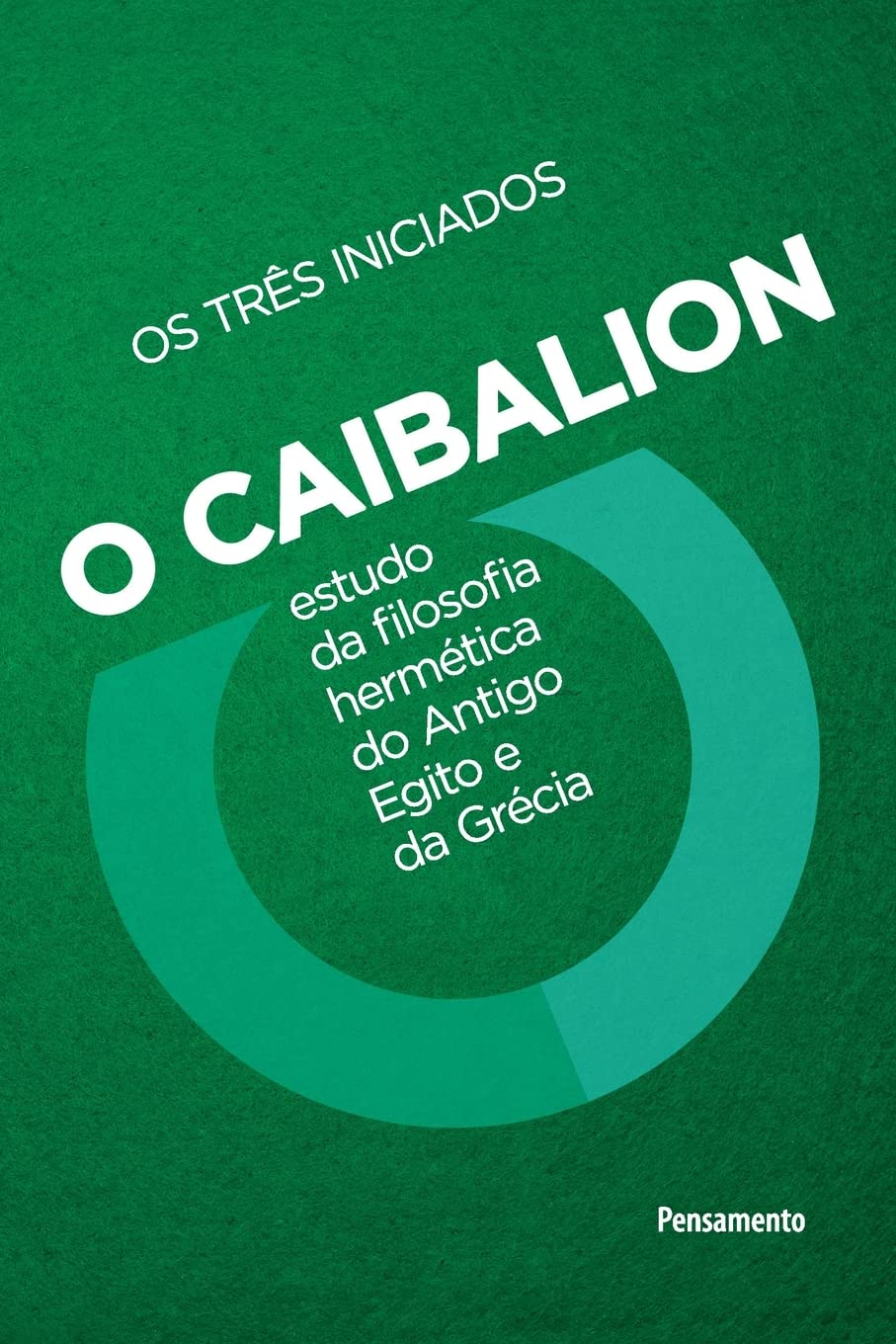 O caibalion: estudo da filosofia hermética do antigo egito e da grécia baixar livro de graça