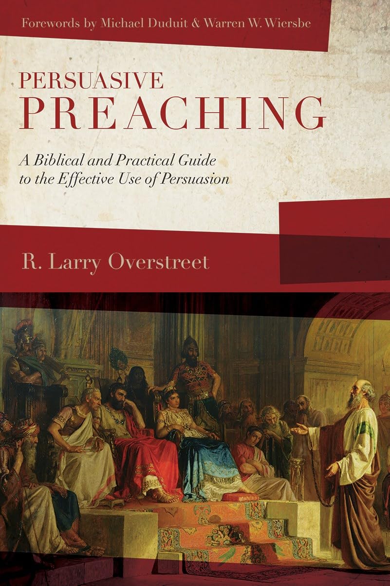capítulo por capítulo baixar Persuasive Preaching: A Biblical and Practical Guide to the Effective Use of Persuasion (English Edition)