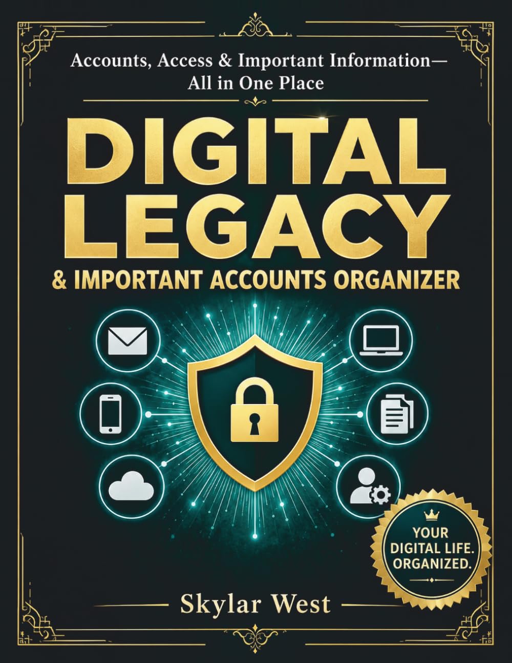 Digital Legacy & Important Accounts Organizer: A Private Record-Keeping Workbook for Family Peace of Mind baixar o livro de graça