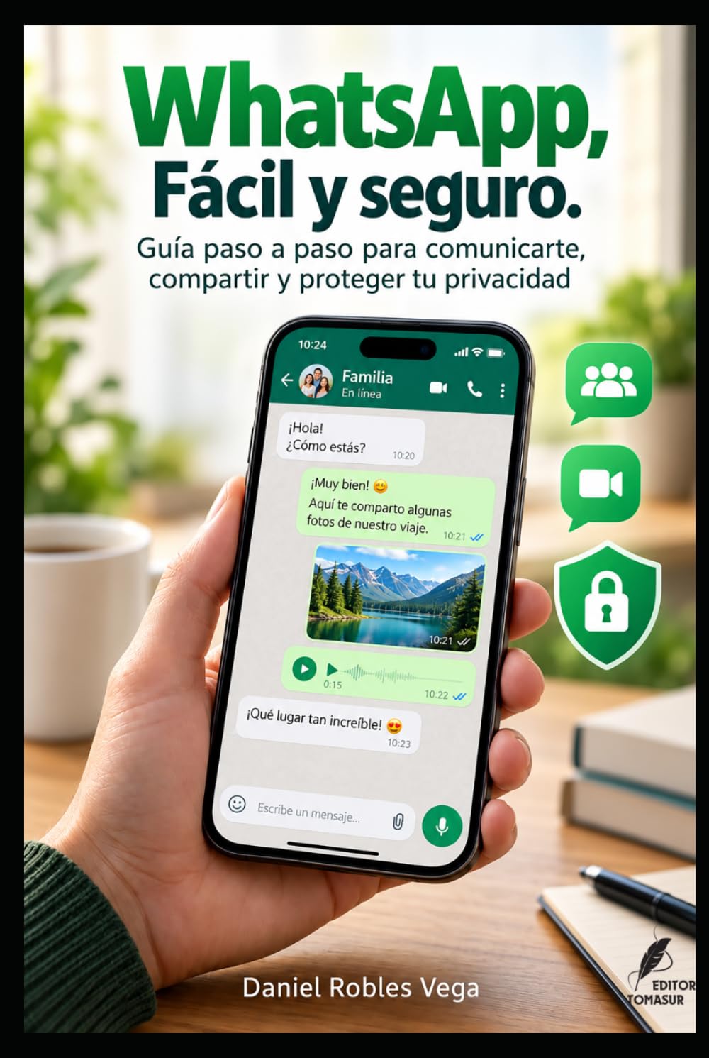 WhatsApp, Fácil y seguro: Guía paso a paso para comunicarte, compartir y proteger tu privacidad (Colección Tecnología Fácil y Segura) (Spanish Edition) baixar o livro de graça