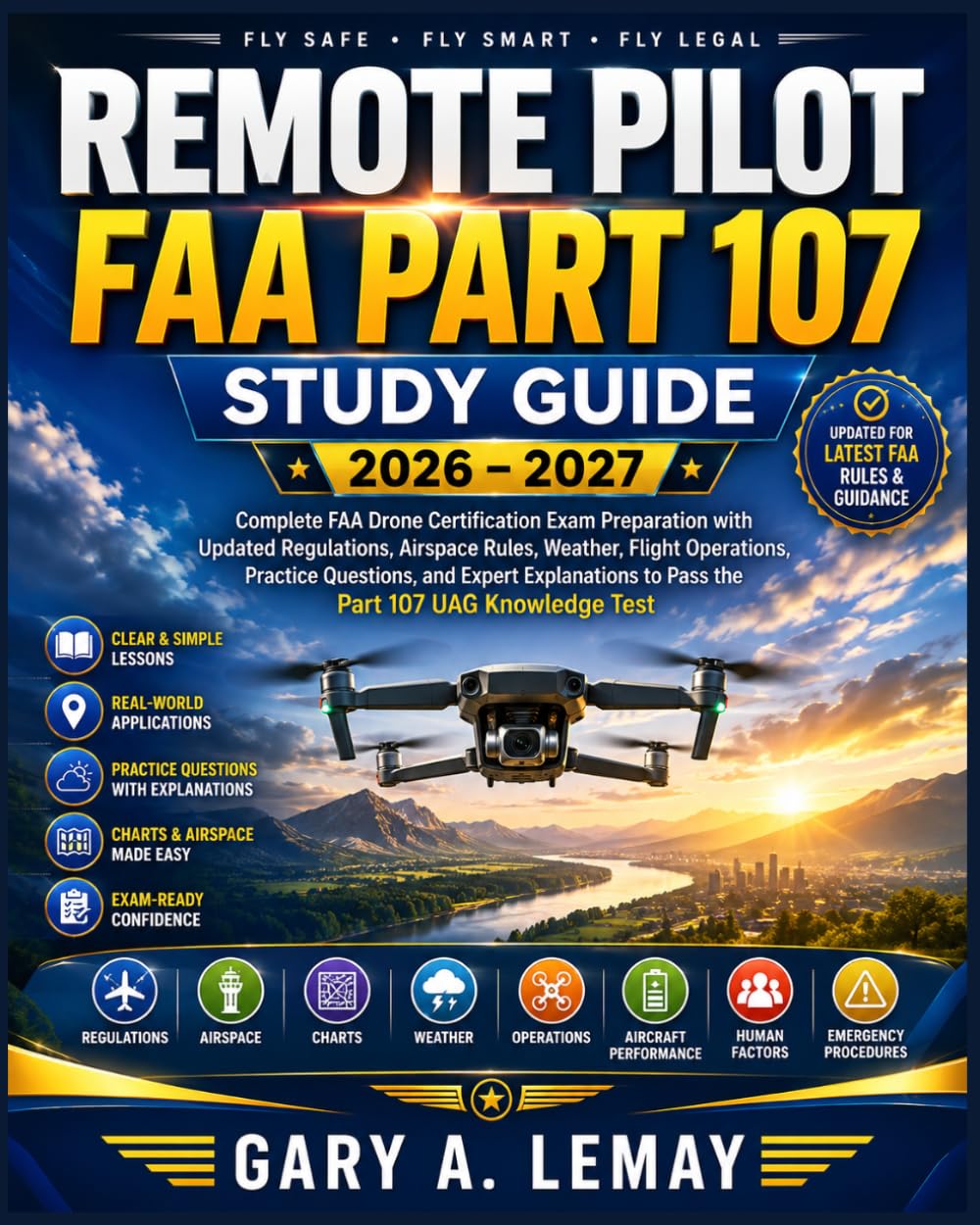 Remote Pilot FAA Part 107 Study Guide 2026-2027: Complete FAA Drone Certification Exam Preparation with Updated Regulations, Airspace Rules, Weather,... to Pass the Part 107 UAG Knowledge Test baixar o livro de graça
