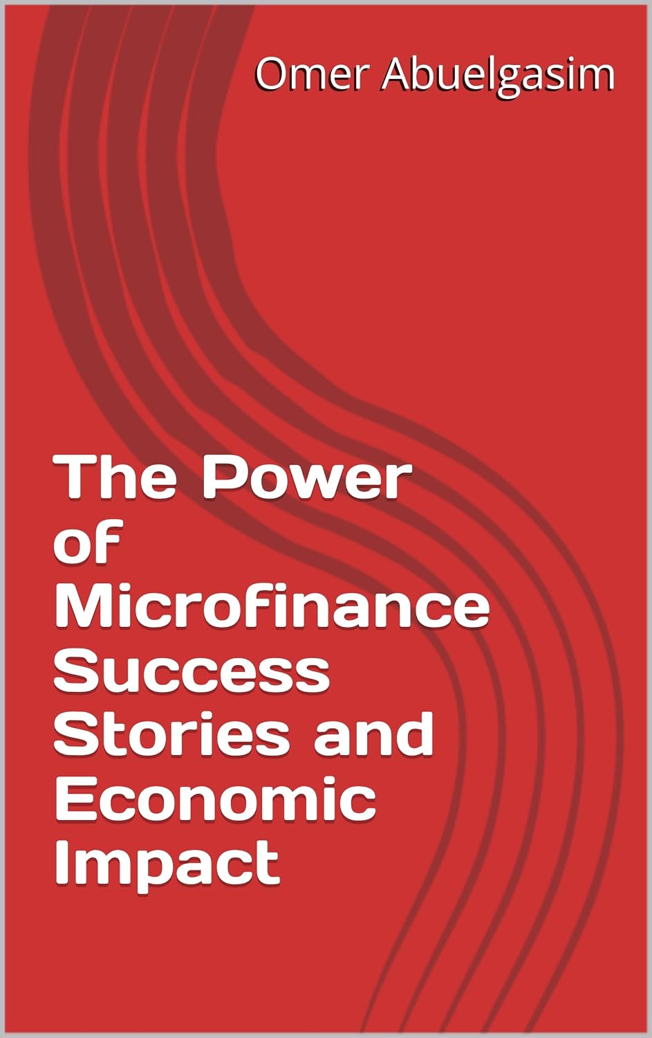The Power of Microfinance Success Stories and Economic Impact (English Edition) baixar livro de graça