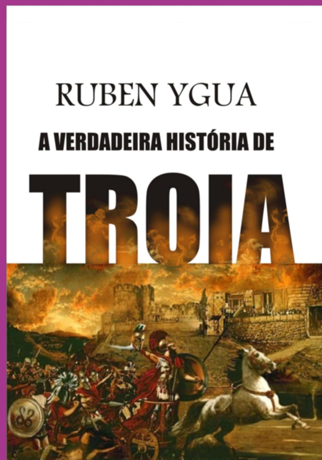 A Verdadeira História De Troia baixar livro de graça