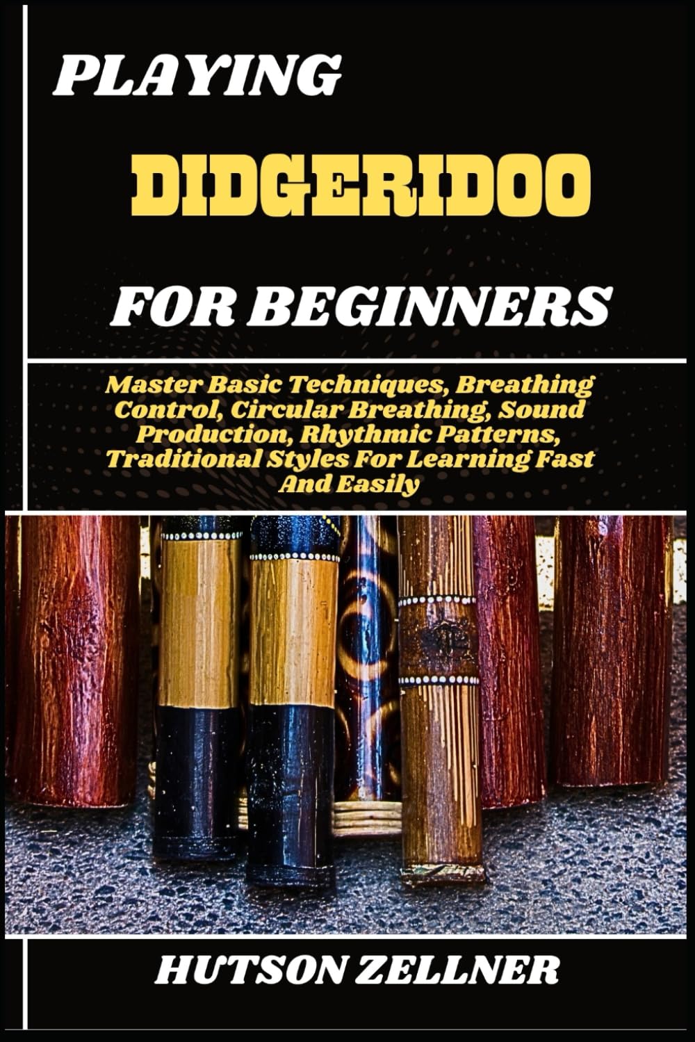 PLAYING DIDGERIDOO FOR BEGINNERS: Master Basic Techniques, Breathing Control, Circular Breathing, Sound Production, Rhythmic Patterns, Traditional Styles For Learning Fast And Easily baixar o livro de graça