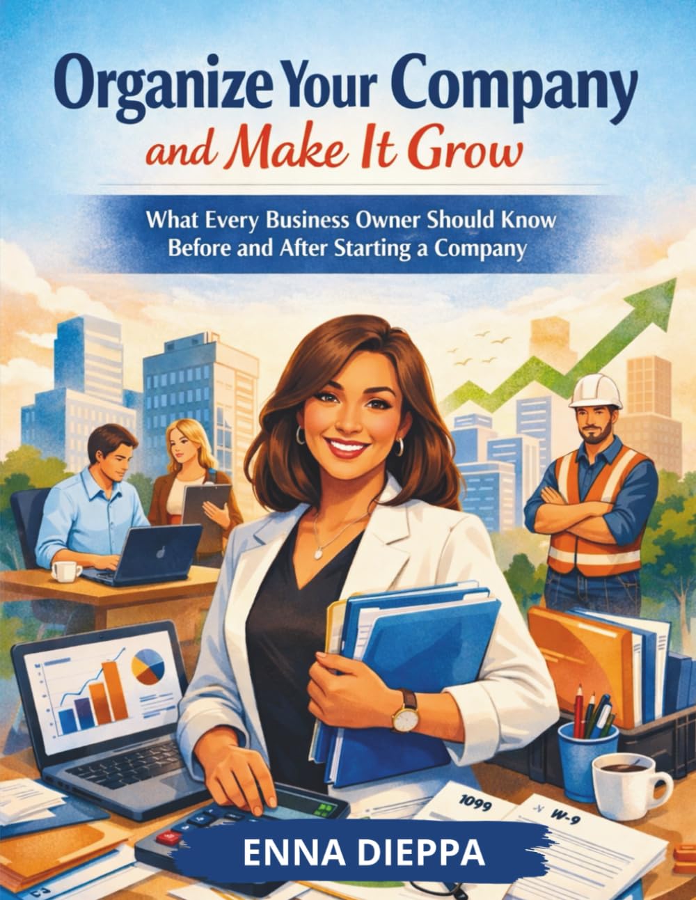 ler totalmente Organize Your Company and Make It Grow: What Every Business Owner Should Know Before and After Starting a Company