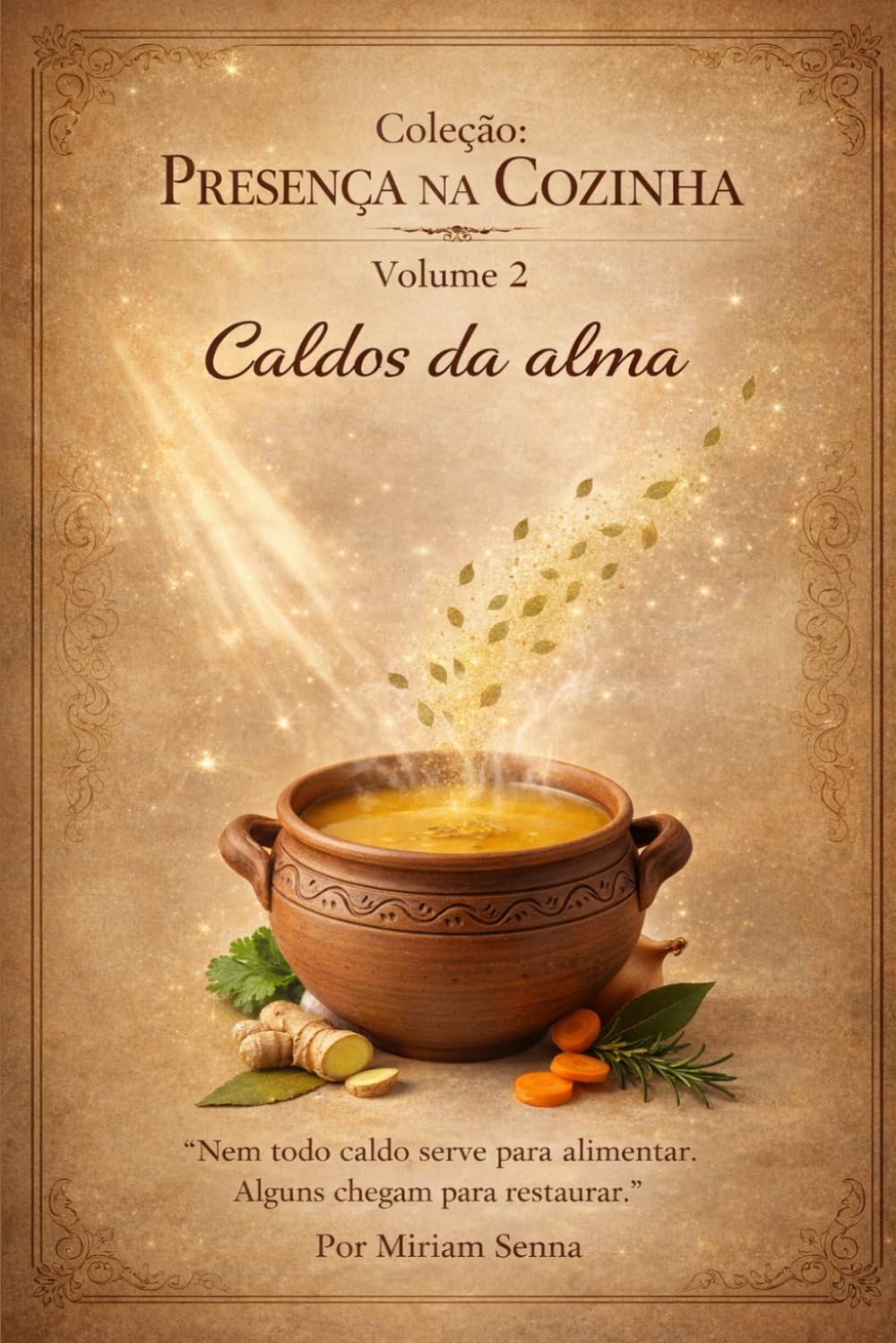 Presença na Cozinha: Volume 2 - Caldos da presença. baixar livro de graça