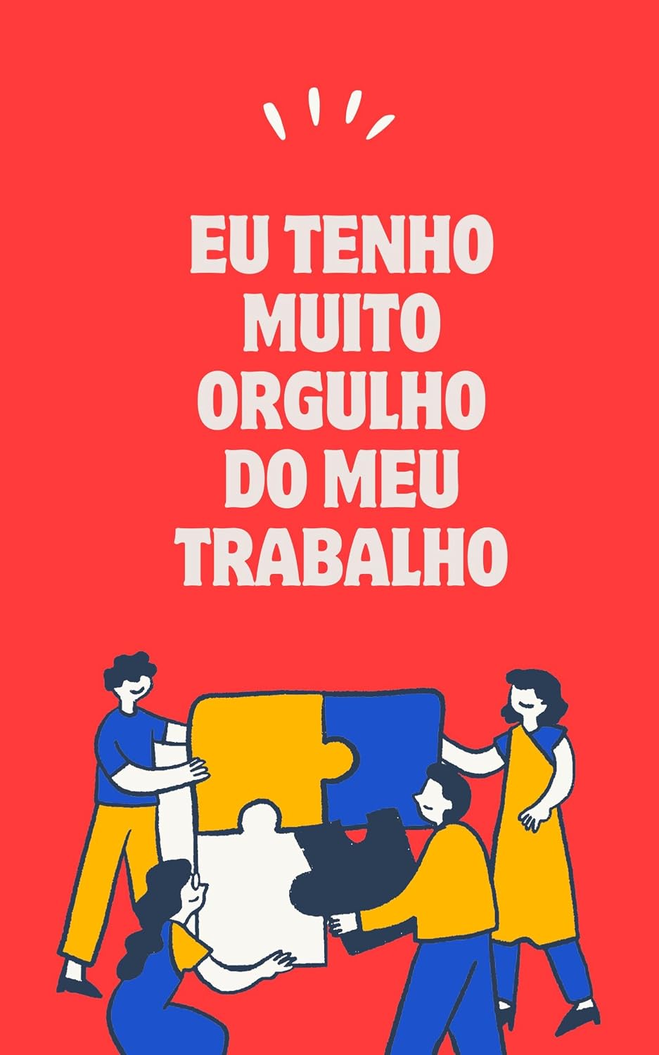 EU TENHO MUITO ORGULHO DO MEU TRABALHO baixar livro de graça