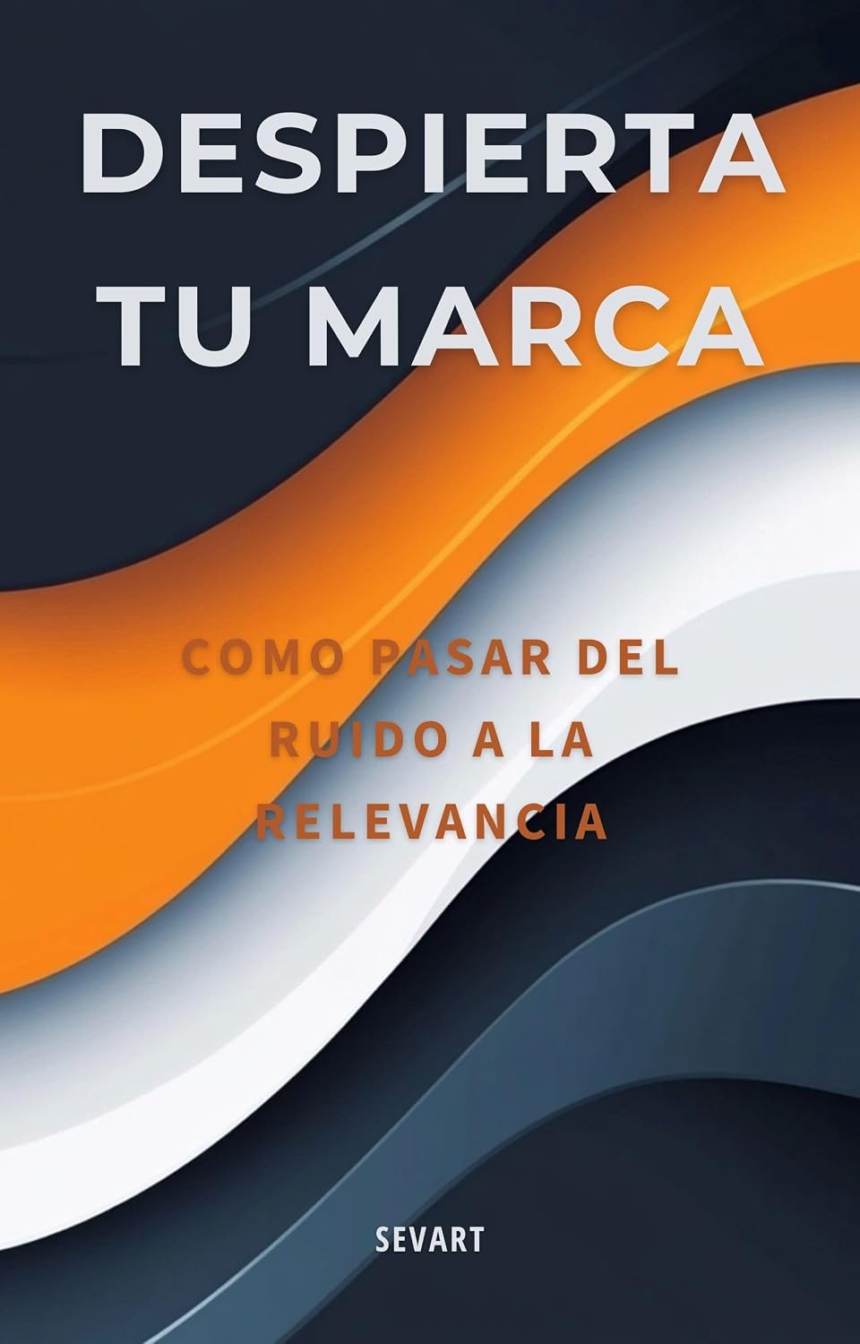 Despierta tu marca: Cómo pasar del ruido a la relevancia (Spanish Edition) baixar livro de graça