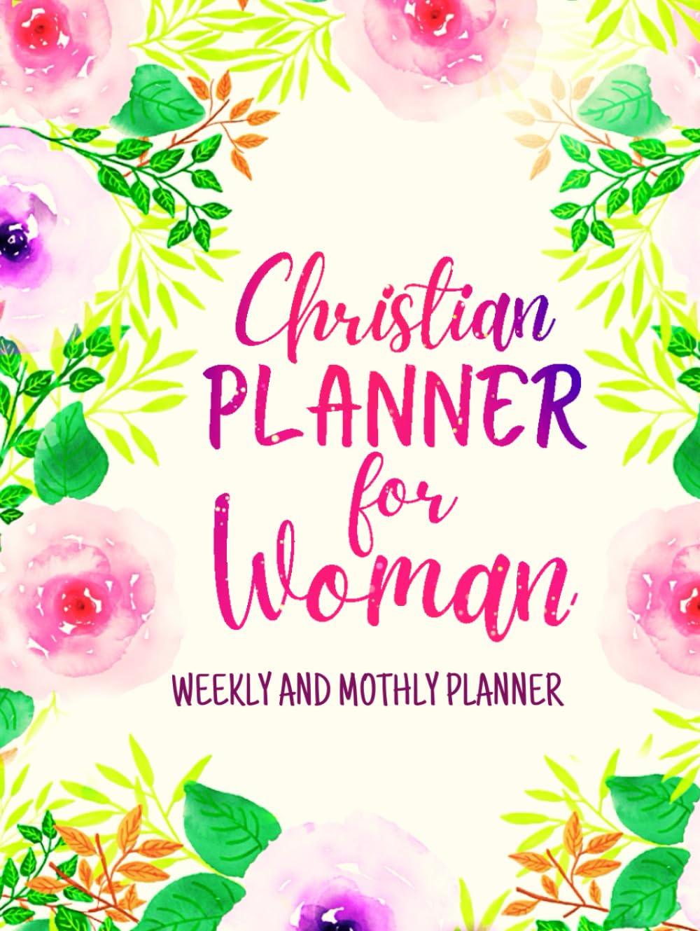 Christian Planner For Woman Weekly And Monthly: Undated 1-Year 12 Months Calendar Schedule and 52 Weeks with Bible Verses | Stylish Floral Design baixar livro de graça