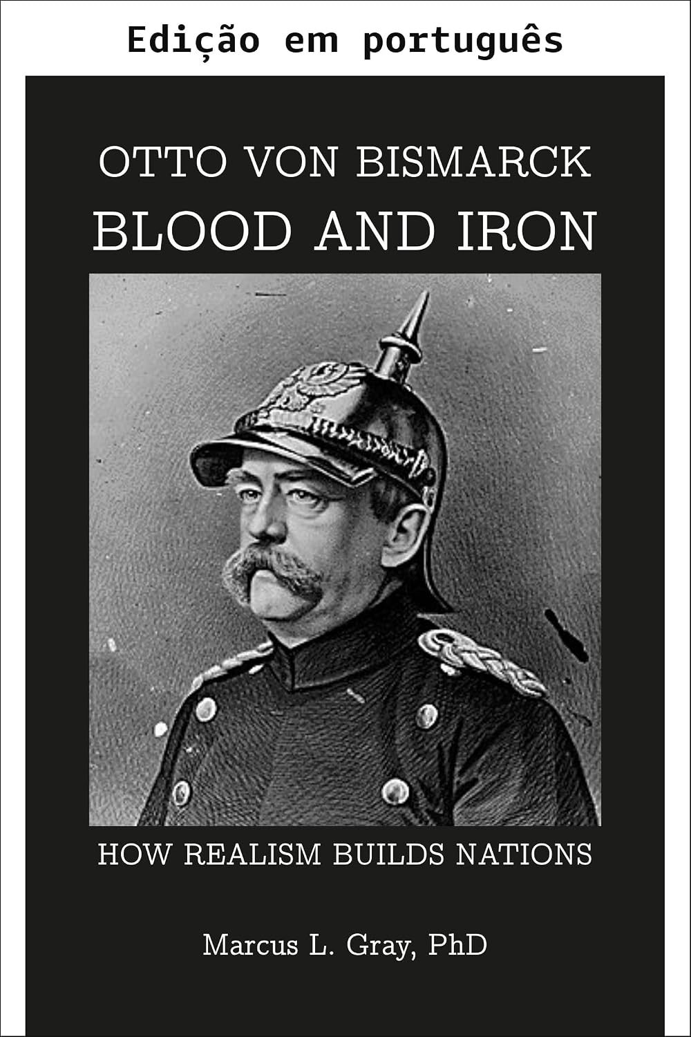 Otto von Bismarck, sangue e ferro: como o realismo constrói nações baixar livro de graça