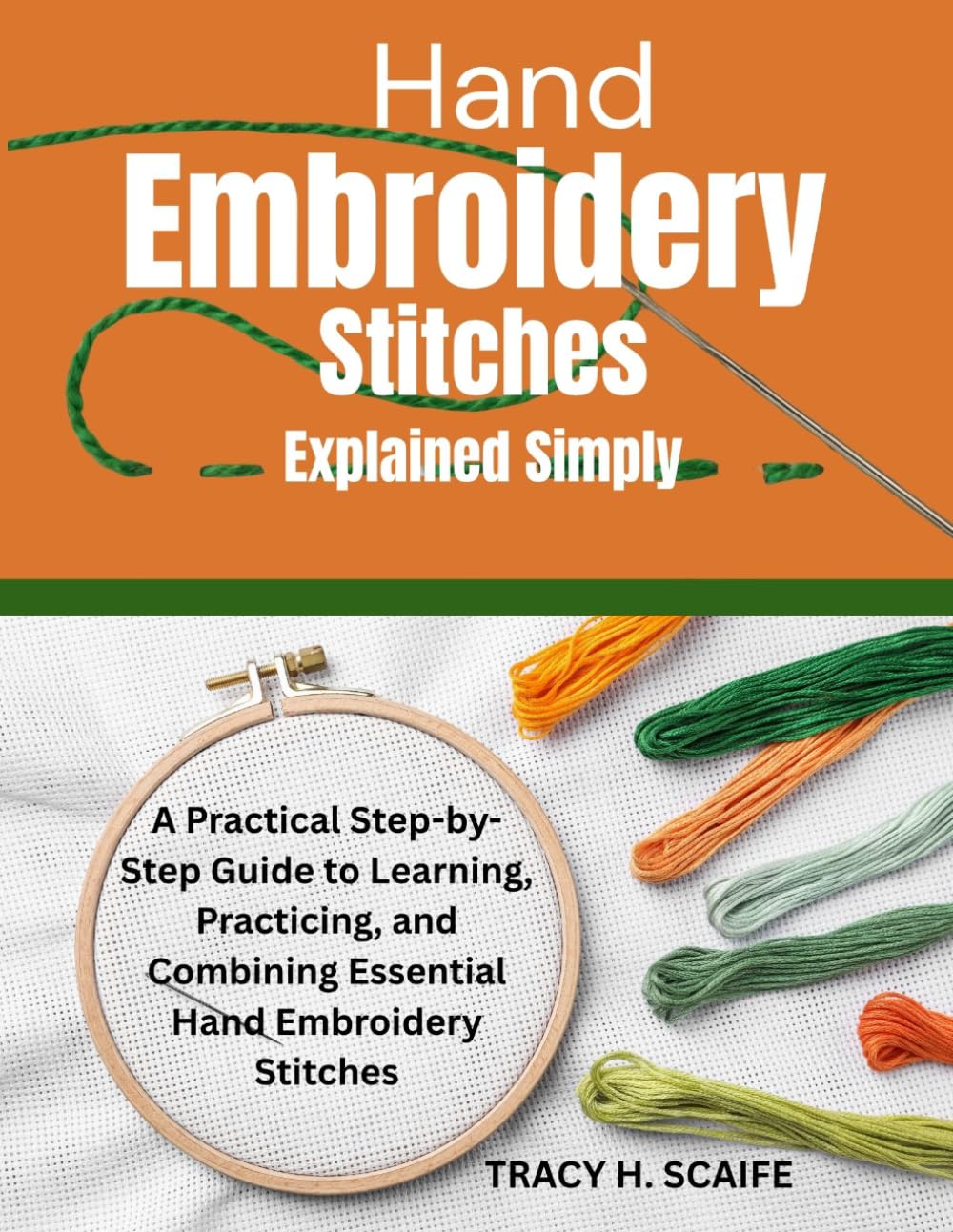 HAND EMBROIDERY STITCHES EXPLAINED SIMPLY: A Practical Step-by-Step Guide to Learning, Practicing, and Combining Essential Hand Embroidery Stitches baixar livro de graça