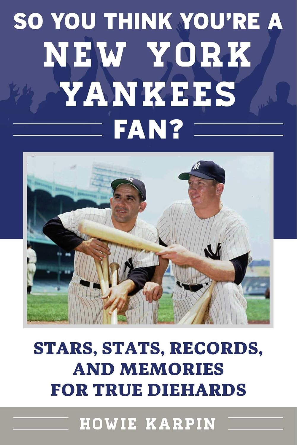 capítulo por capítulo baixar So You Think You're a New York Yankees Fan?: Stars, Stats, Records, and Memories for True Diehards