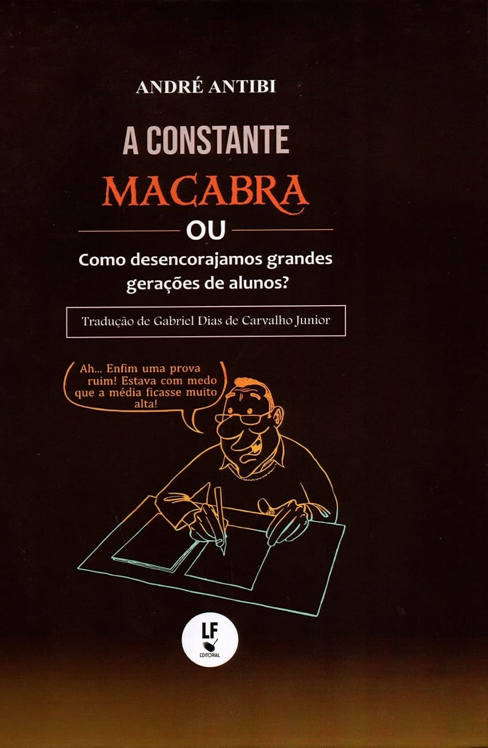 A Constante Macabra ou Como Desencorajamos Grandes Gerações de Alunos? baixar o livro de graça