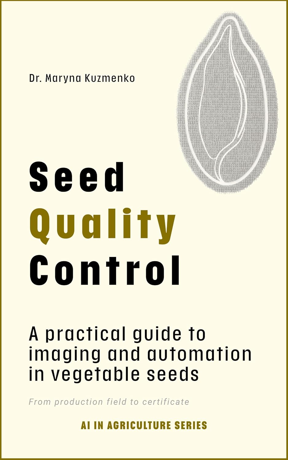 AI-Powered Seed Quality Control: A practical guide to imaging and automation in vegetable seed — from production field to certificate (AI in Agriculture Book 2) (English Edition) baixar o livro de graça