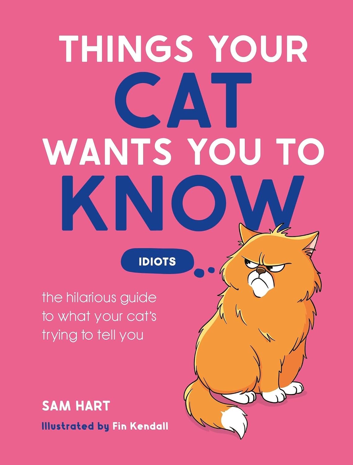 Things Your Cat Wants You to Know: The Hilarious Guide to What Your Cat’s Trying to Tell You (English Edition) baixar livro de graça