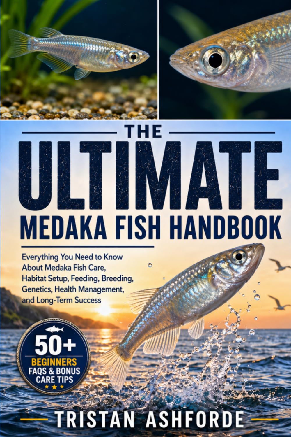 ler totalmente The Ultimate Medaka Fish Handbook: Everything You Need to Know About Medaka Fish Care, Habitat Setup, Feeding, Breeding, Genetics, Health Management, and Long-Term Success