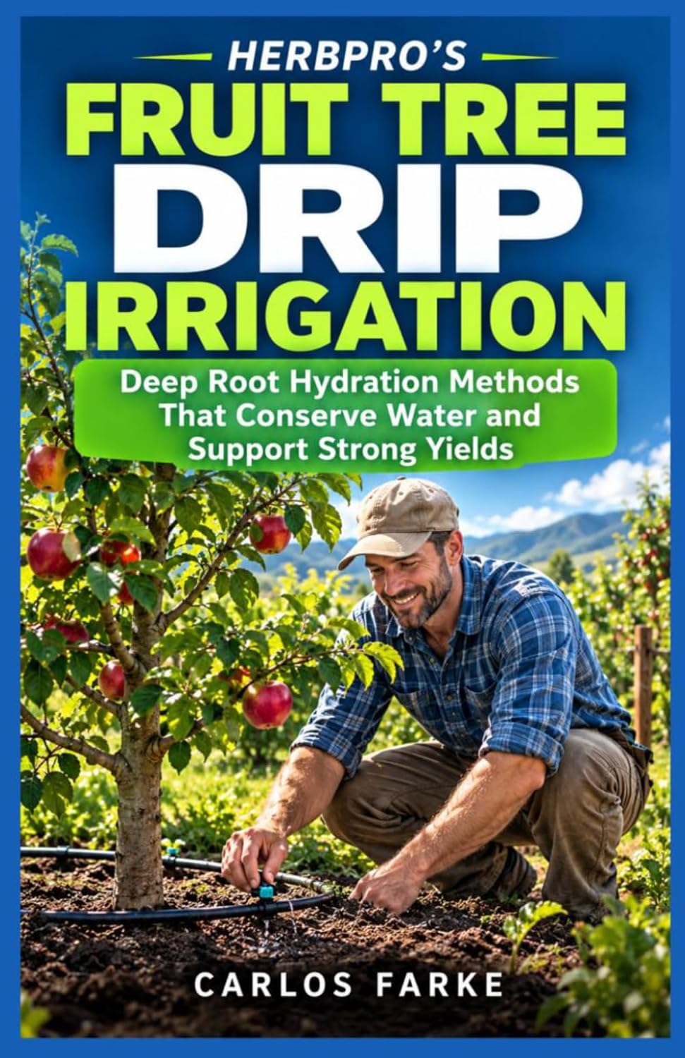 ler totalmente HerbPro's Fruit Tree Drip Irrigation: Deep Root Hydration Methods That Conserve Water and Support Strong Yields
