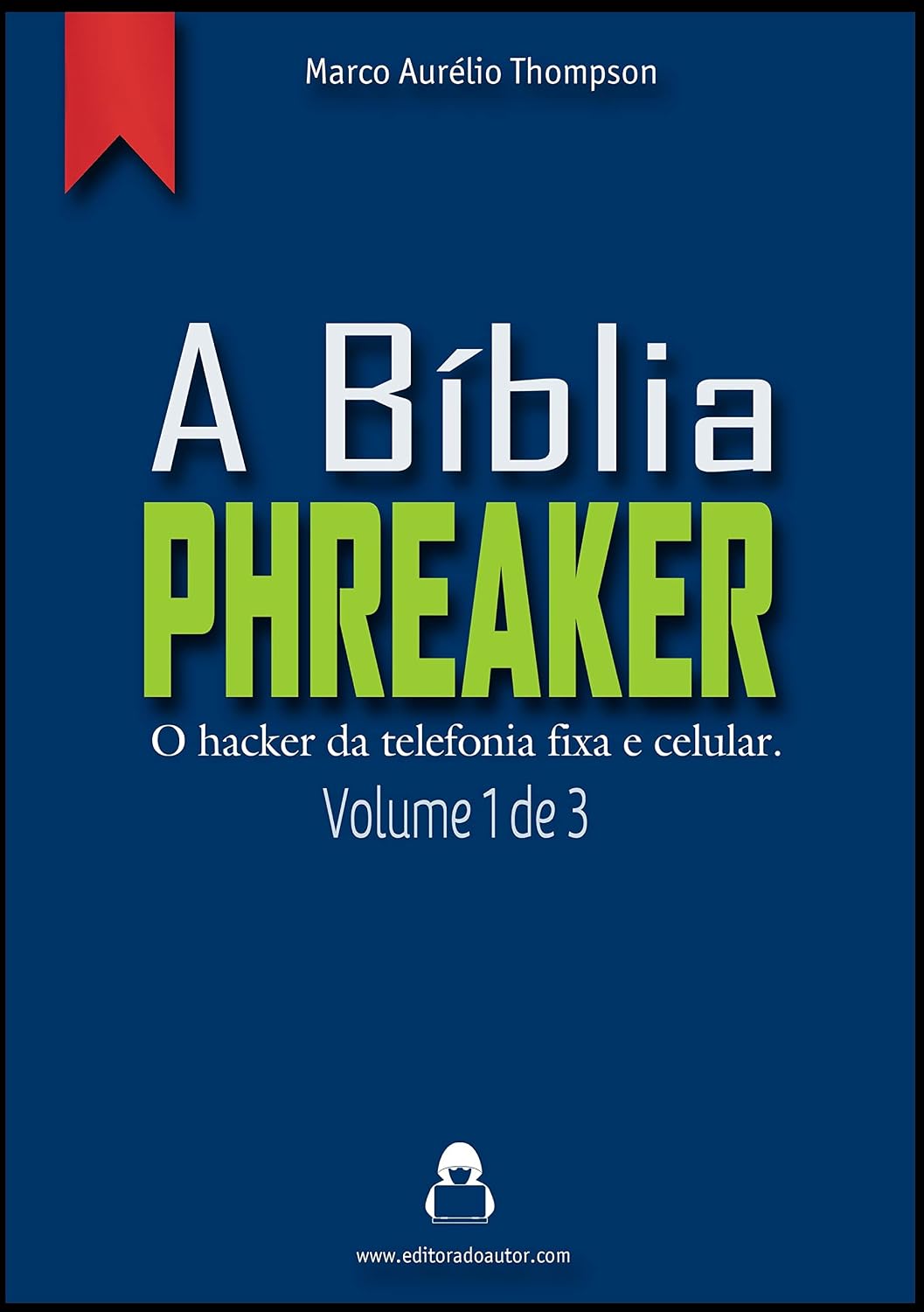 A Bíblia Phreaker - Volume 1 de 3: 1a Edição (2019-2020) (A Bíblia Hacker - 3a edição) baixar livro de graça