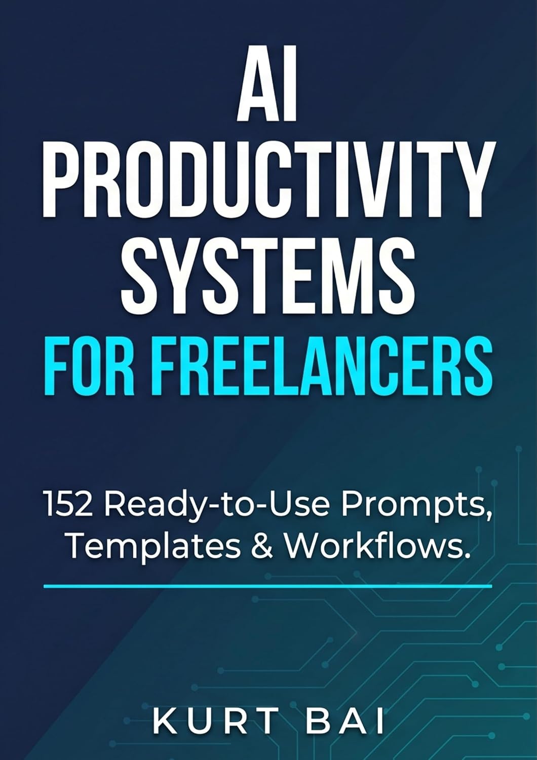 AI Productivity Systems for Freelancers: 152 Ready-to-Use Prompts, Templates & Workflows to Win More Clients, Automate Your Business, and Scale Your Income... Online Marketers Book 2) (English Edition) baixar livro de graça