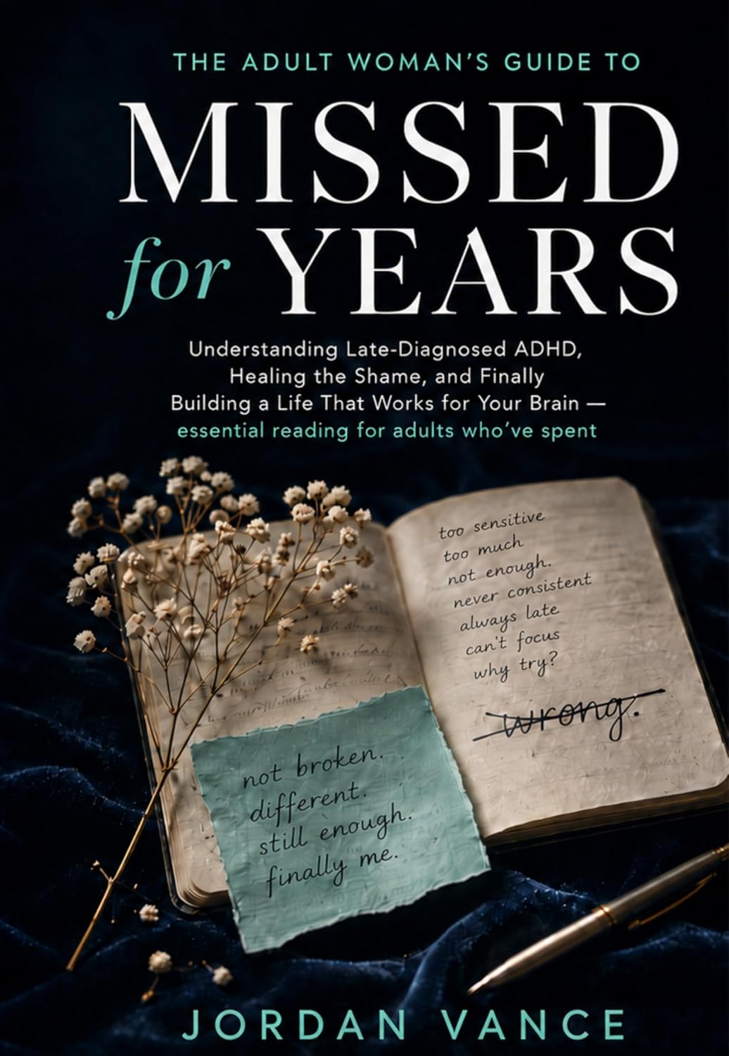 Missed for Years: The Adult Woman's Guide to Understanding Late-Diagnosed ADHD, Healing the Shame, and Finally Building a Life That Works for Your Brain... spent (The Calm Brain) (English Edition) baixar o livro de graça