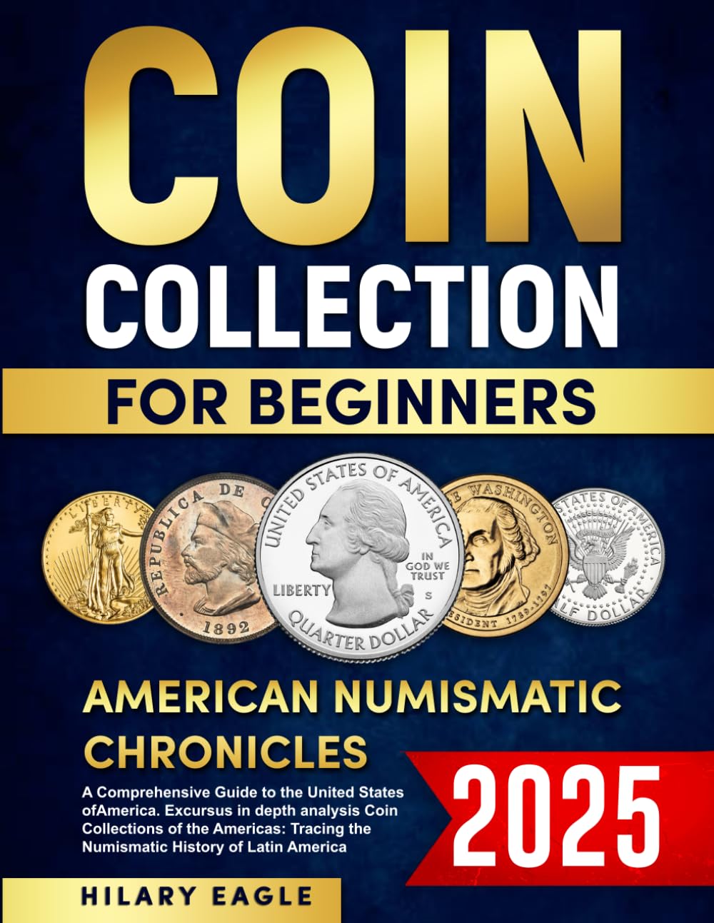 ler totalmente COIN COLLECTION FOR BEGINNERS: AMERICAN NUMISMATIC CHRONICLES: A COMPREHNSIVE GUIDE TO THE UNITED STATES OF AMERICA.EXCURSUS IN DEPTH ANALYSIS COIN... THE NUMISMATIC HISTORY OF LATIN AMERICA