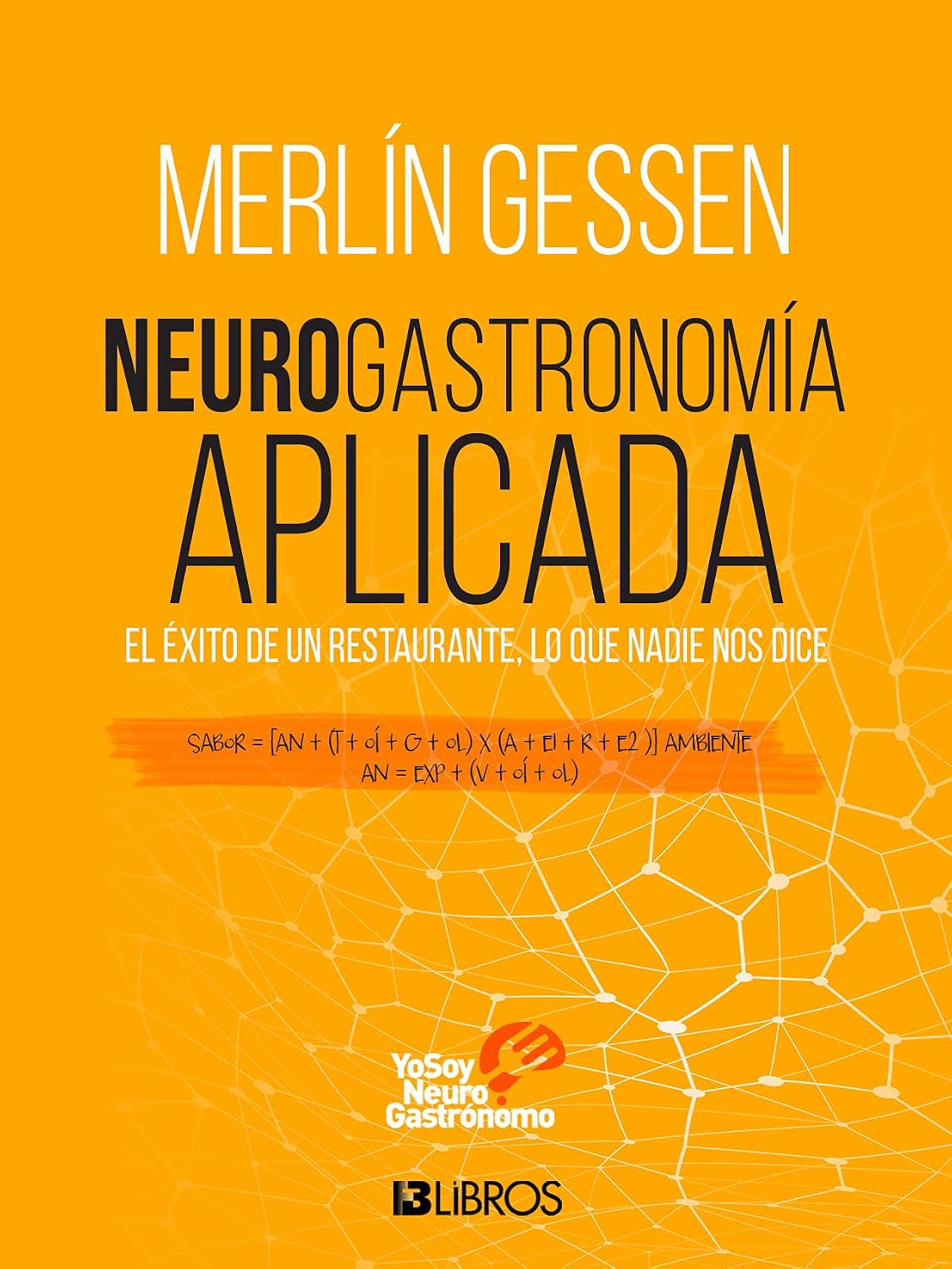 ler totalmente Neurogastronomía aplicada: El éxito de un restaurante, lo que nadie nos dice (Spanish Edition)