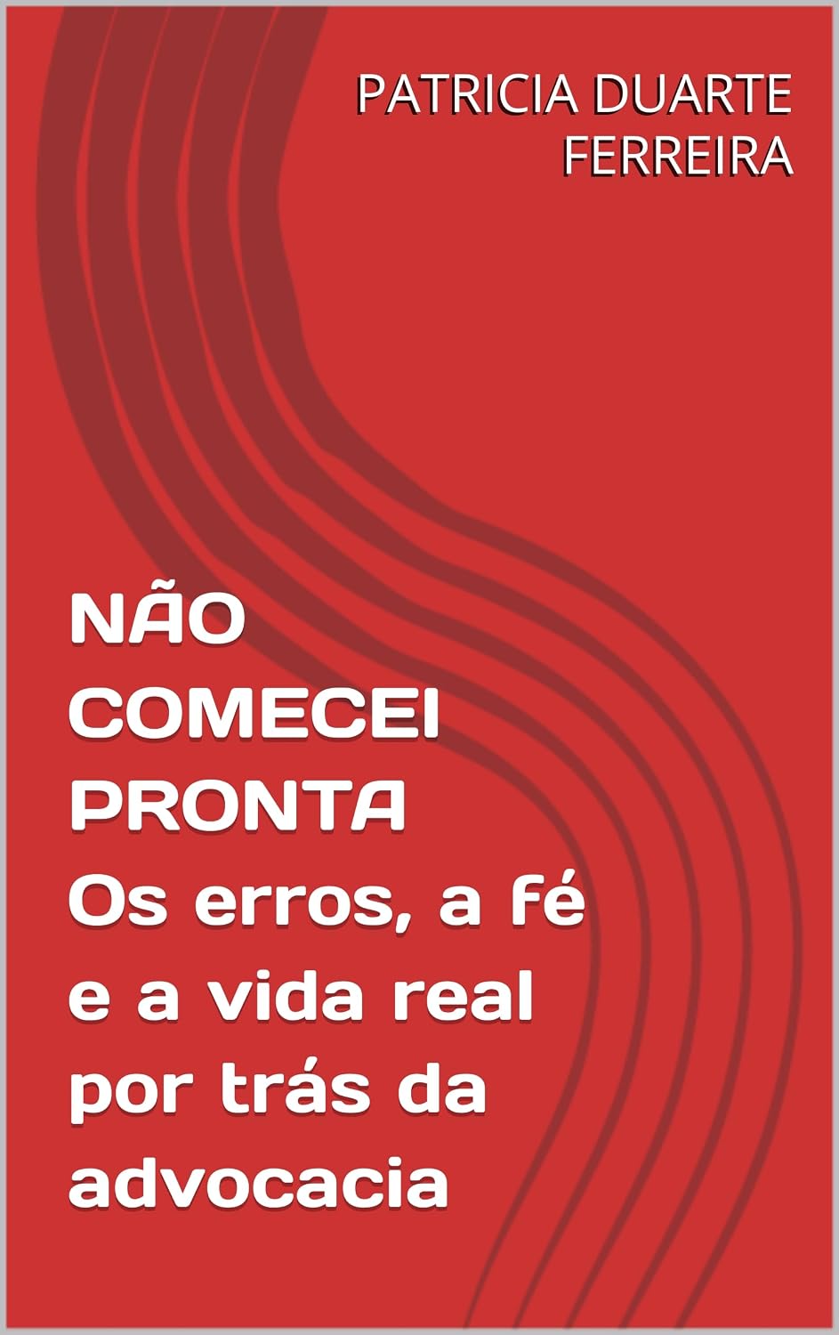 NÃO COMECEI PRONTA Os erros e a vida real por trás da advocacia baixar o livro de graça