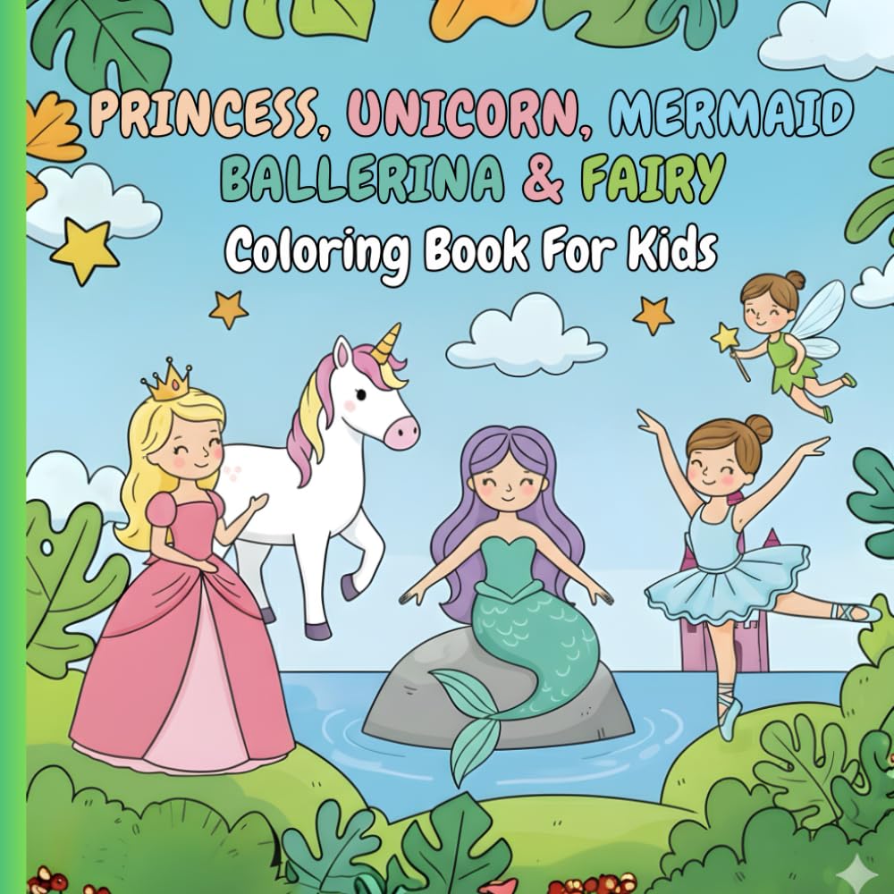 ler totalmente Princess, Unicorn, Mermaid, Ballerina, & Fairy: Cute Coloring Book for Kids Ages 4-8 - Funny Gag Gifts For Toddlers And Childrens Books
