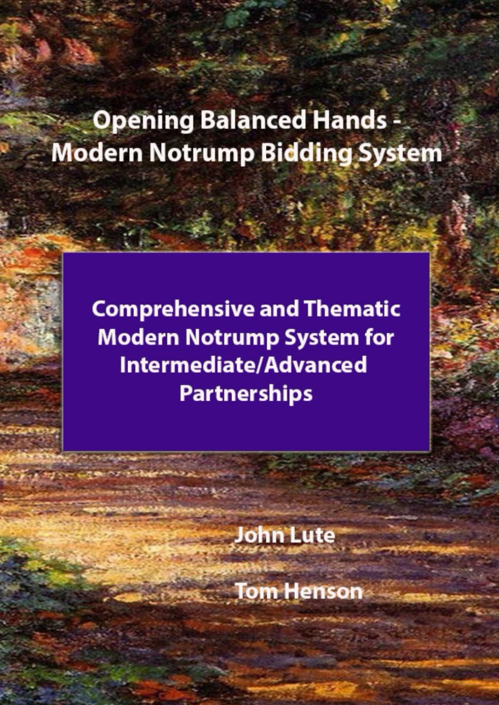 ler totalmente Opening Balanced Hands - Modern Notrump Bidding System: Comprehensive and Thematic Modern Notrump System for Intermediate/Advanced Partnerships
