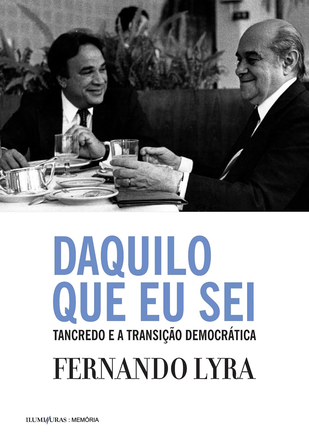 Daquilo que eu sei: Tancredo e a transição democrática baixar o livro de graça